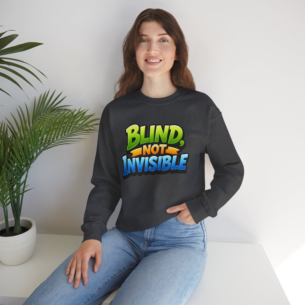 Blind Not Invisible Unisex Sweatshirt