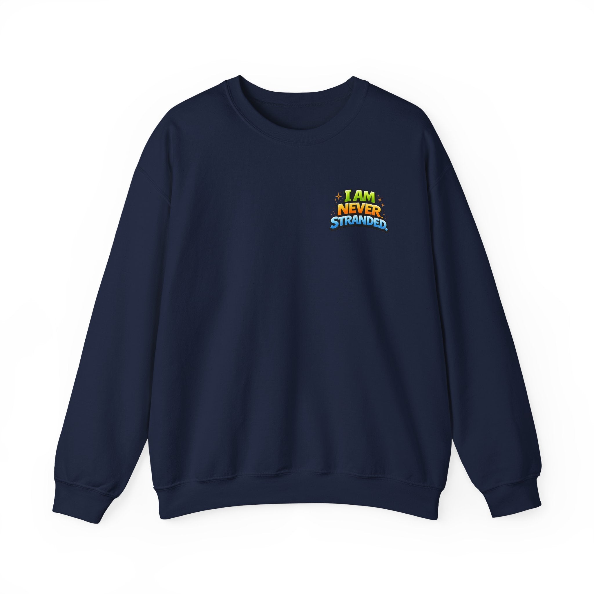I Am Never Stranded Unisex Sweatshirt