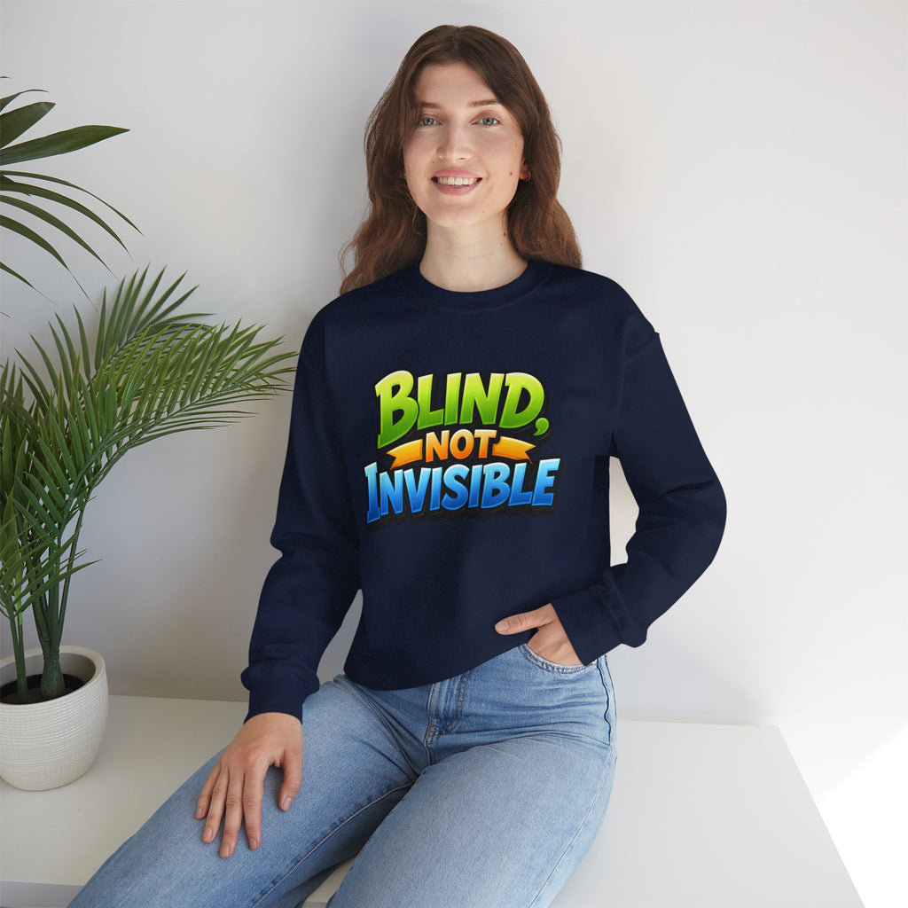 Blind Not Invisible Unisex Sweatshirt