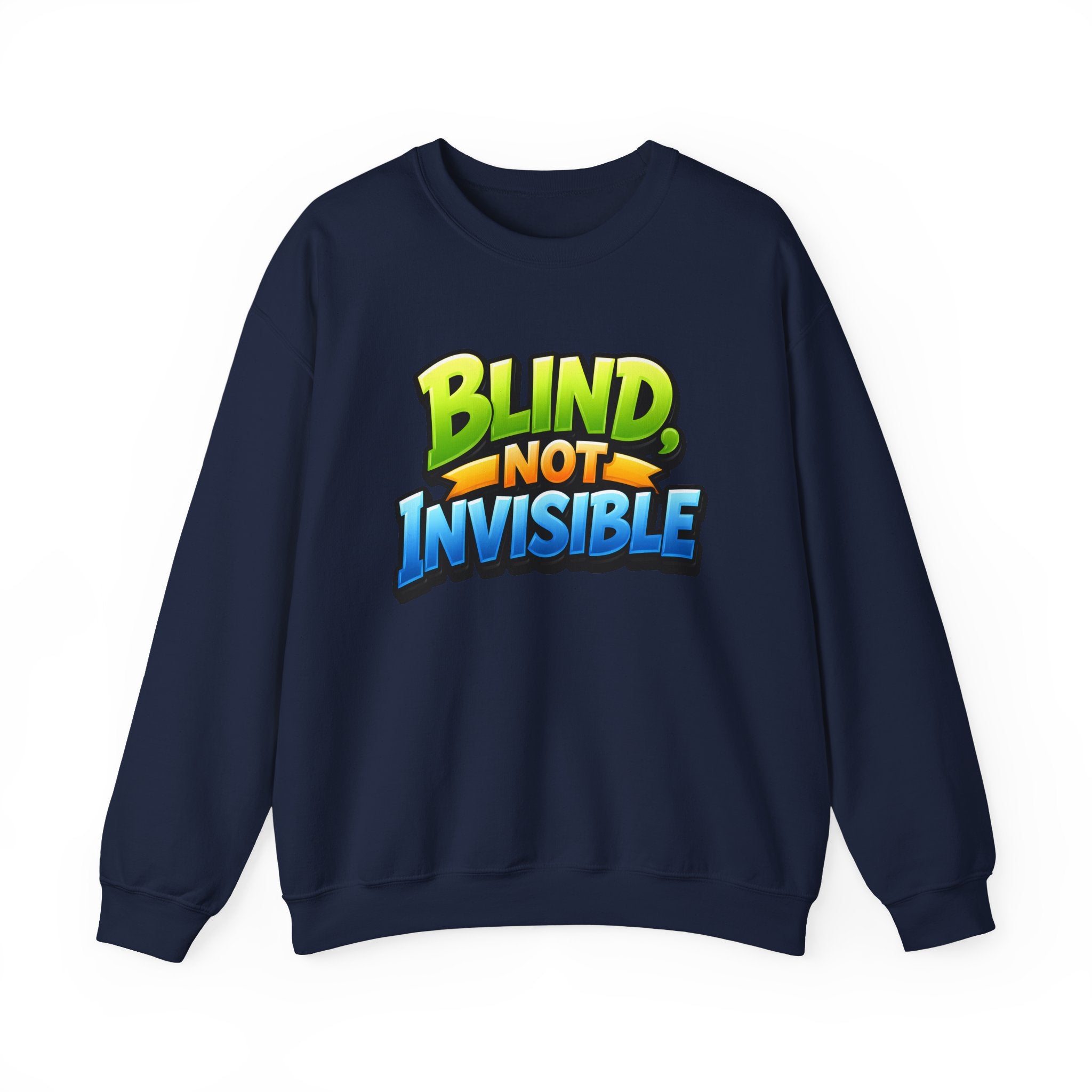 Blind Not Invisible Unisex Sweatshirt