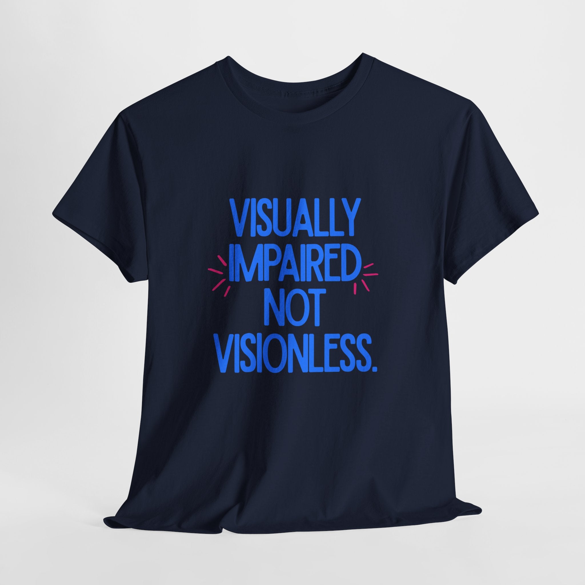 Visually Impaired Not Visionless Unisex Tee