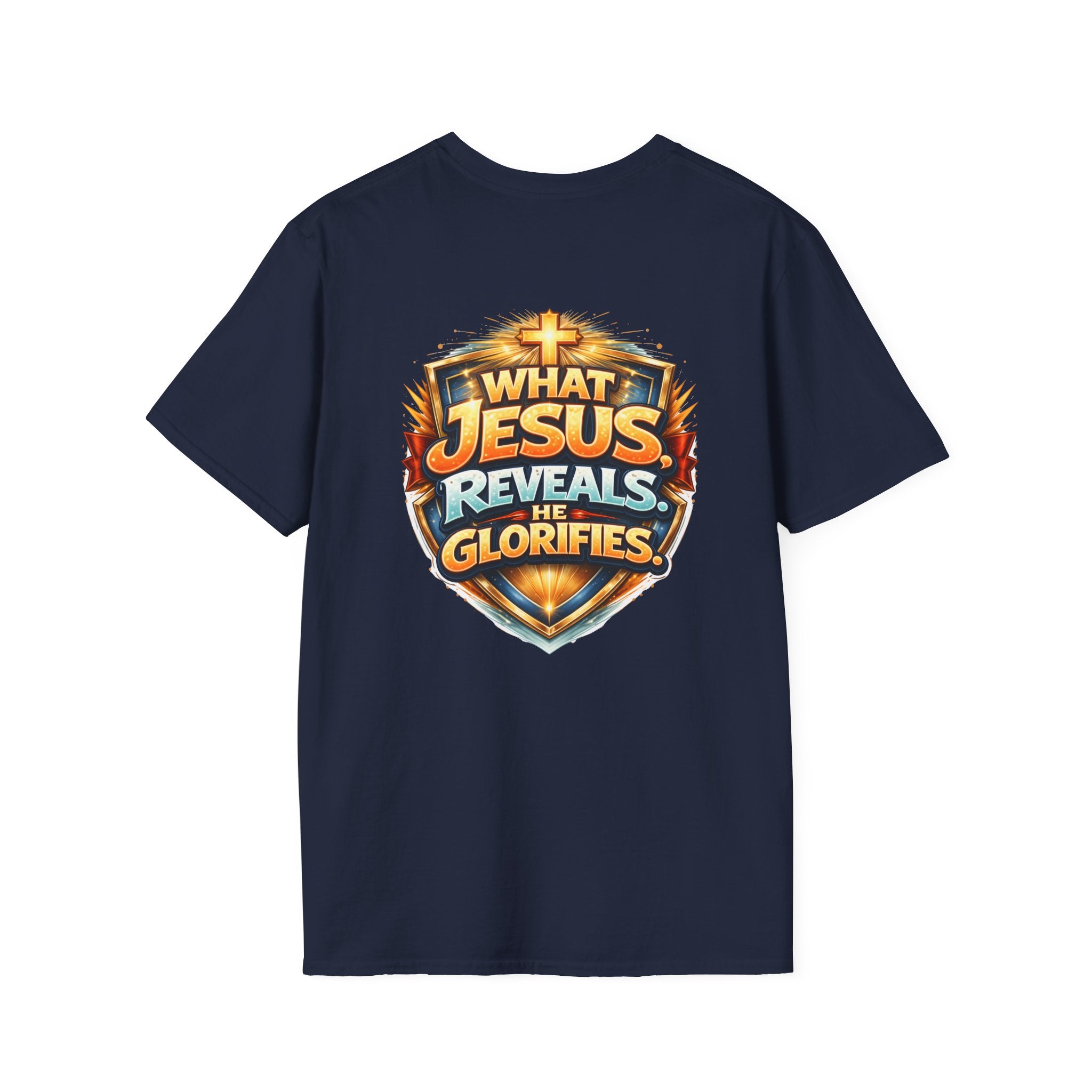 What Jesus Reveals, He Glorifies Unisex T-Shirt