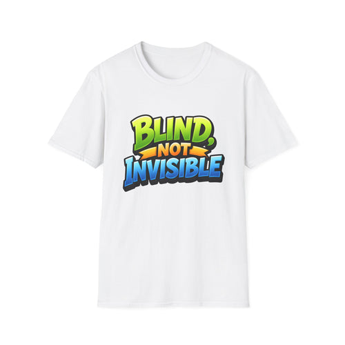 Blind not invisible Unisex T-Shirt