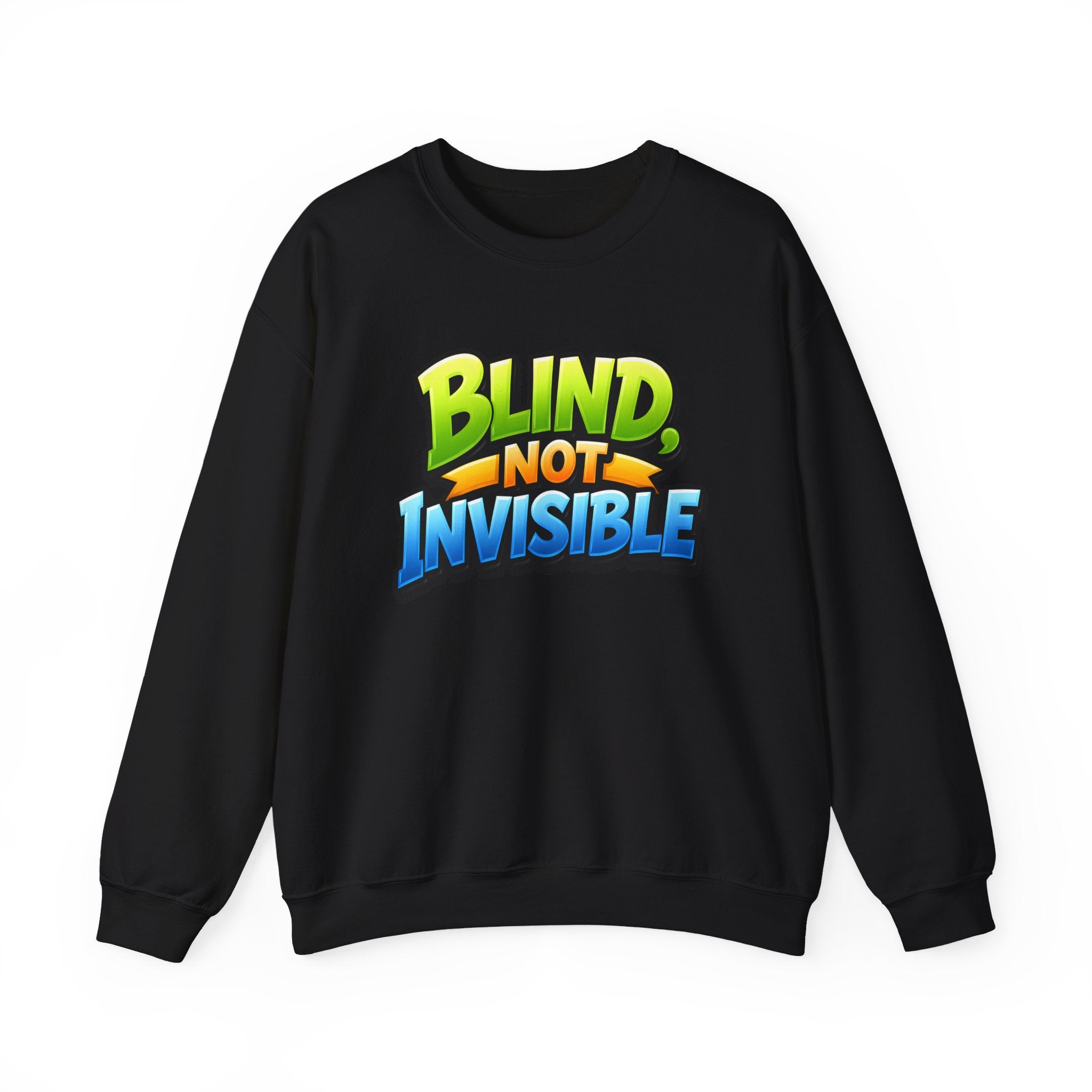 Blind Not Invisible Unisex Sweatshirt