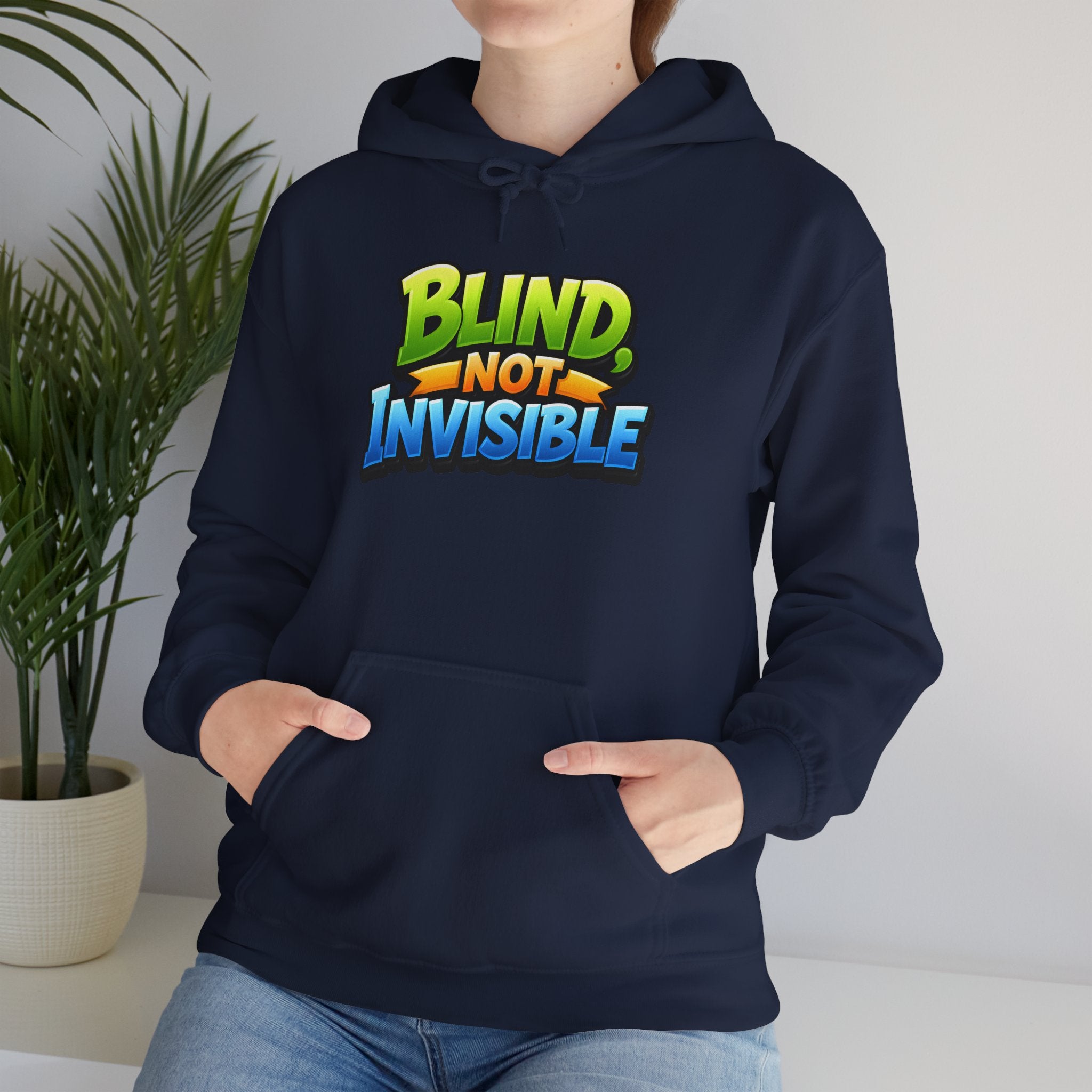 Blind Not Invisible Unisex Hooded Sweatshirt