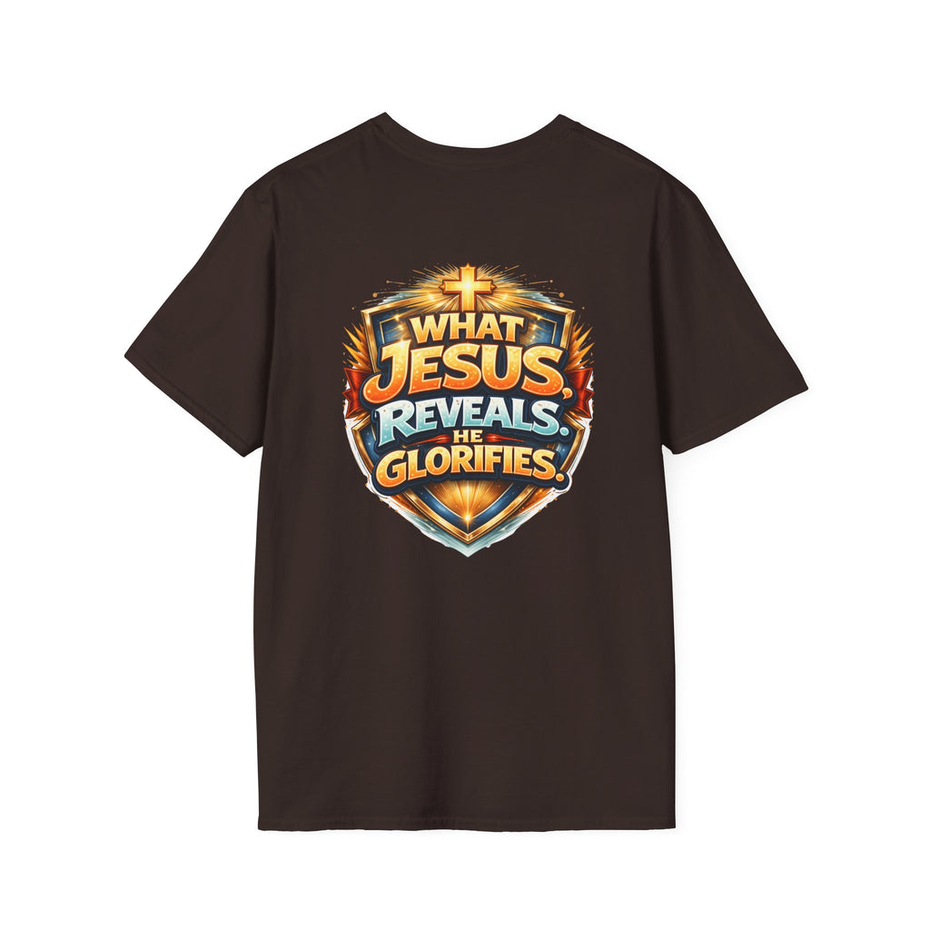 What Jesus Reveals, He Glorifies Unisex T-Shirt