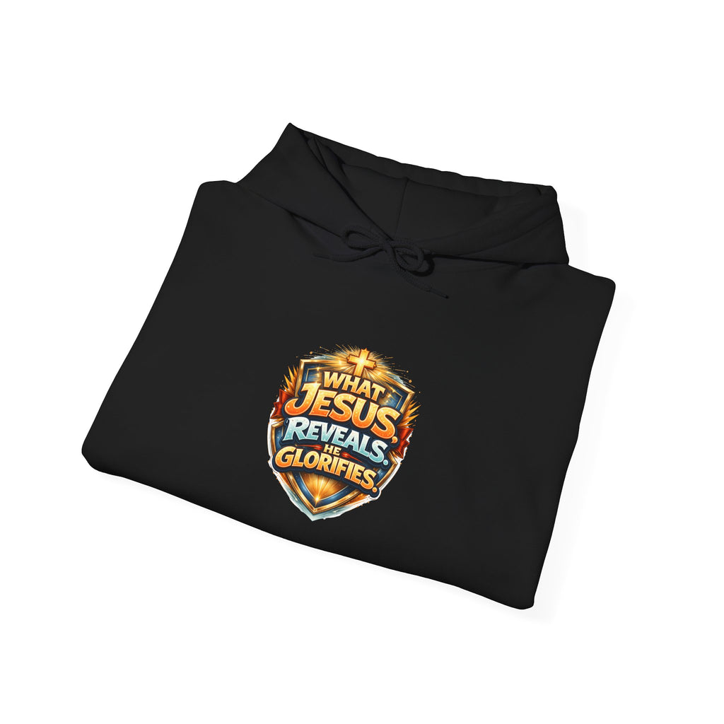 What Jesus Reveals, He Glorifies Unisex Hooded Sweatshirt