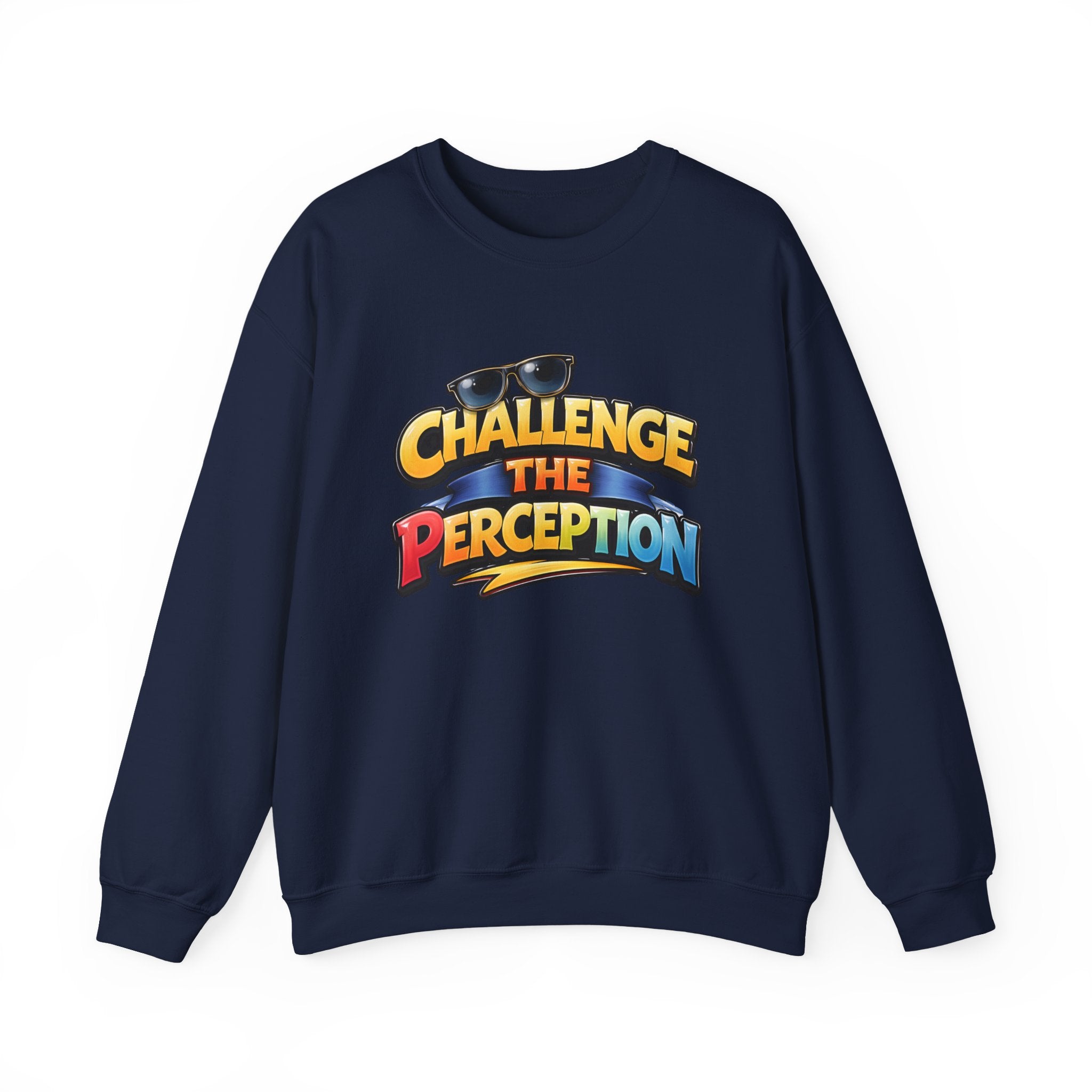 Challenge The Perception Unisex Sweatshirt
