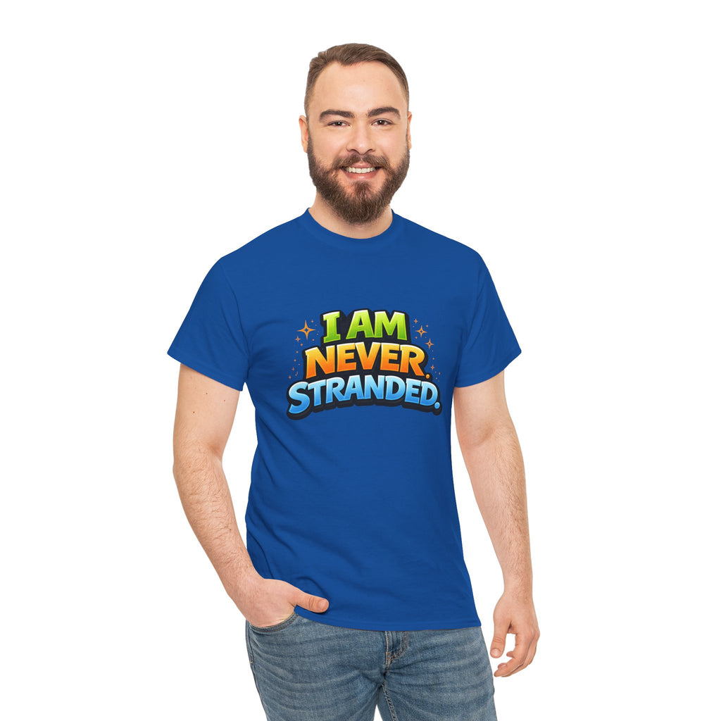I Am Never Stranded Unisex Tee