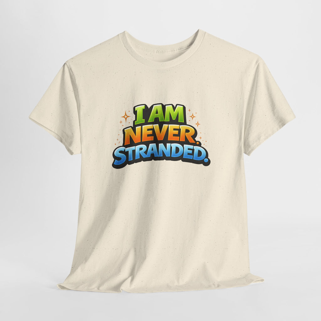 I Am Never Stranded Unisex Tee