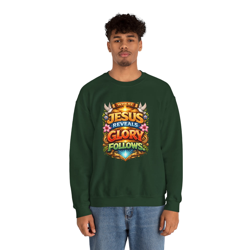 Where Jesus Reveals, Glory Follows Unisex Sweatshirt