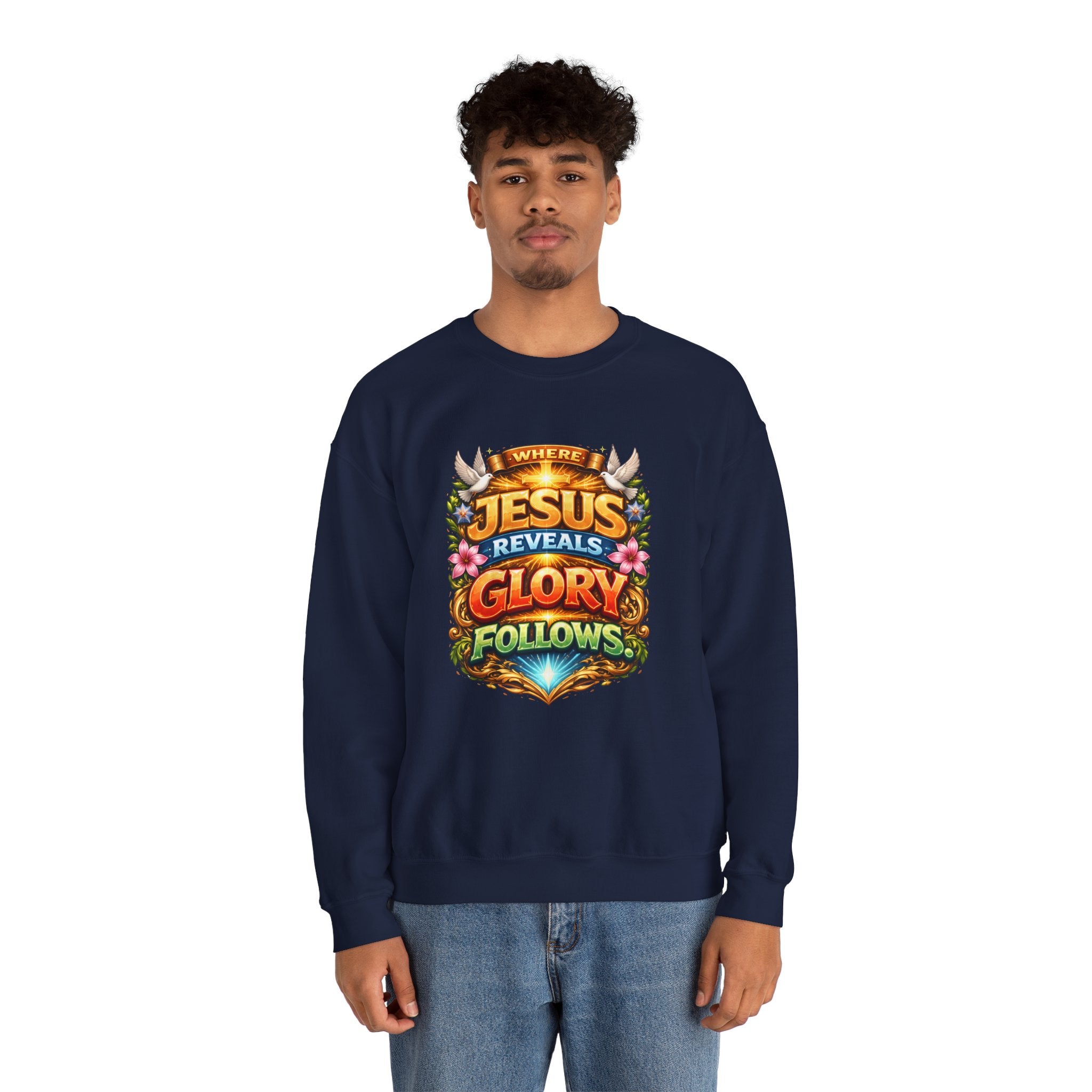 Where Jesus Reveals, Glory Follows Unisex Sweatshirt
