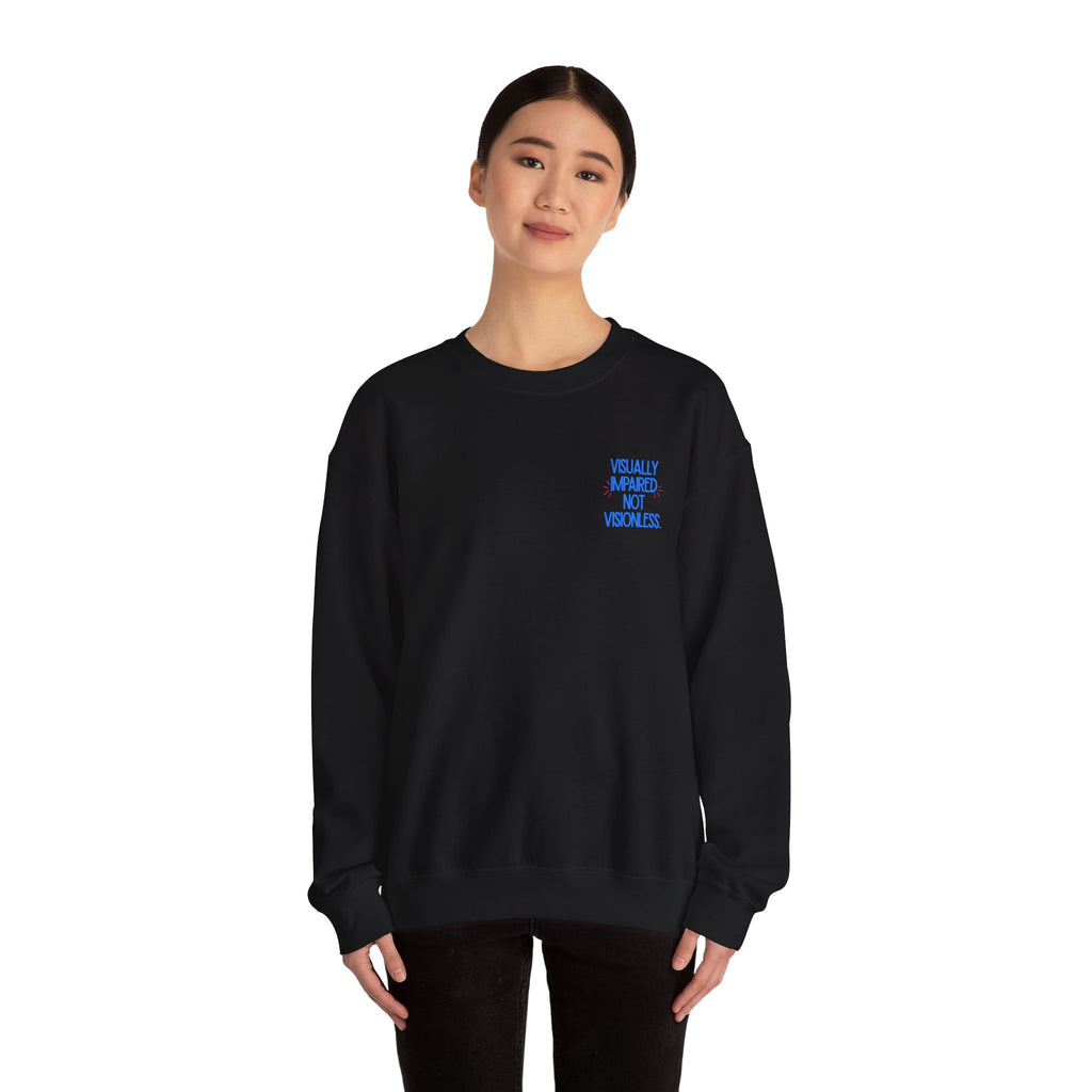 Visually Impaired Not Visionless Unisex Sweatshirt