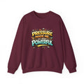 Pressure Made Me Powerful Unisex Sweatshirt