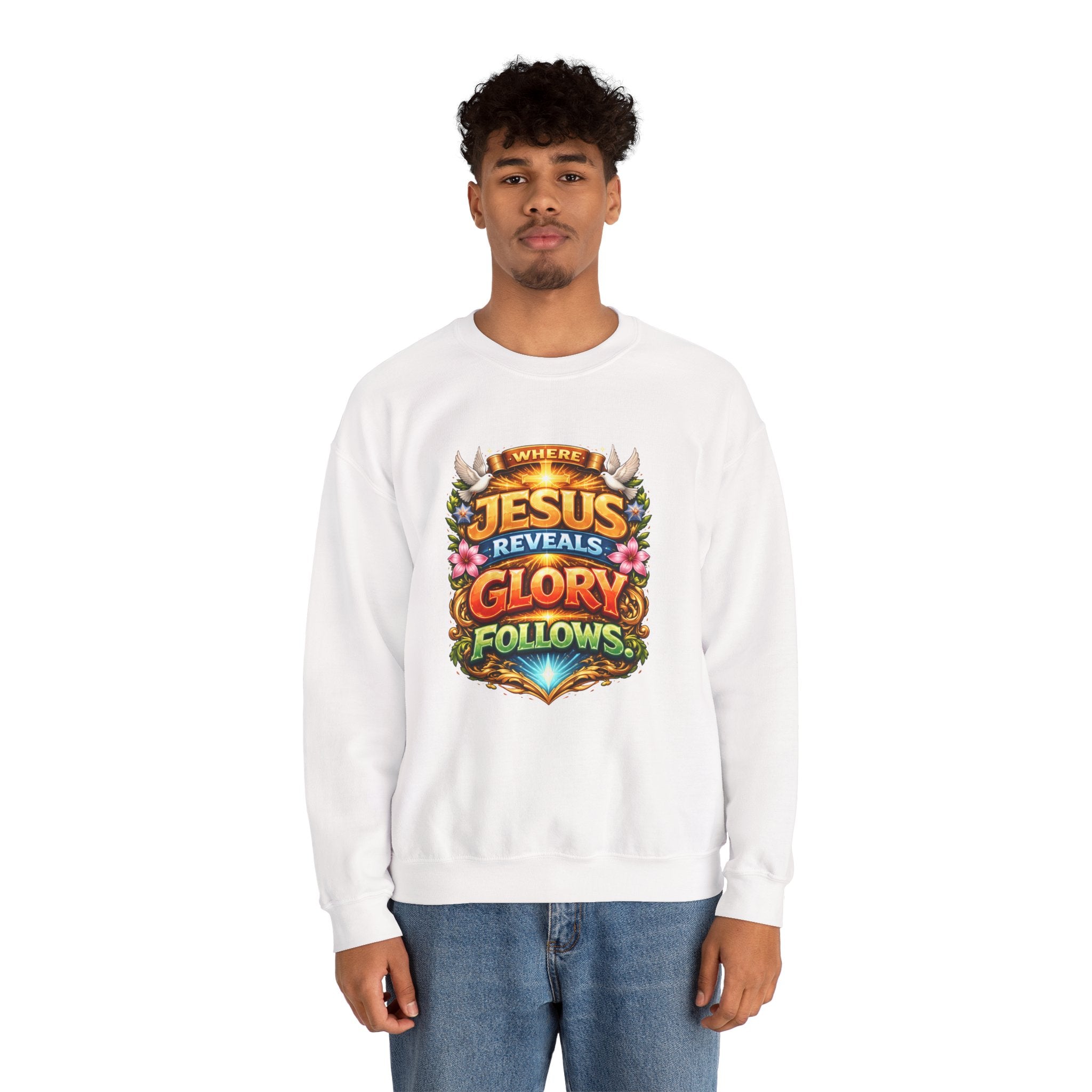 Where Jesus Reveals, Glory Follows Unisex Sweatshirt