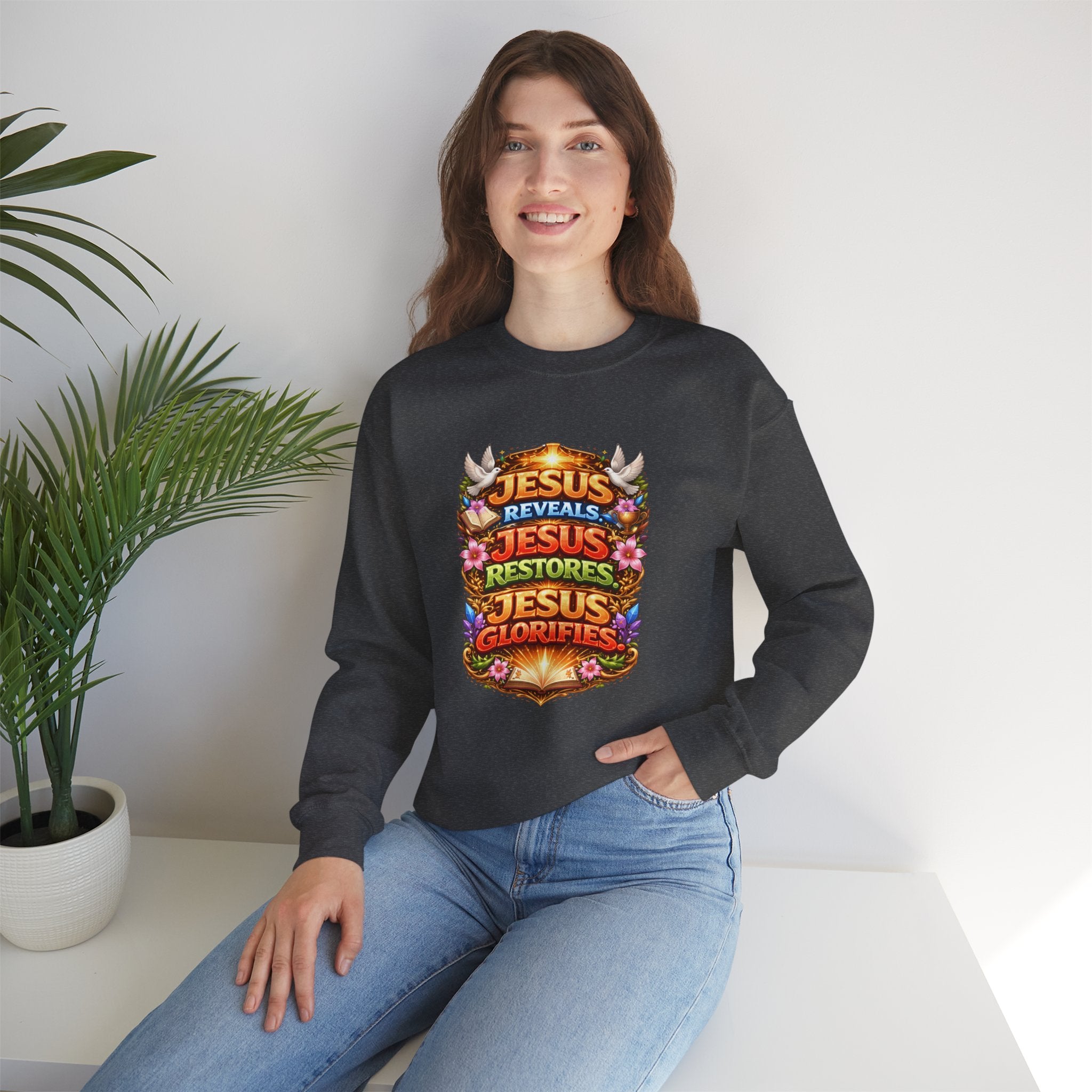 Jesus Reveals, Jesus Restores, Jesus Glorifies Unisex Sweatshirt