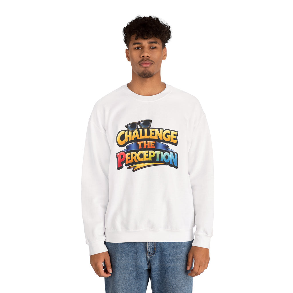 Challenge The Perception Unisex Sweatshirt