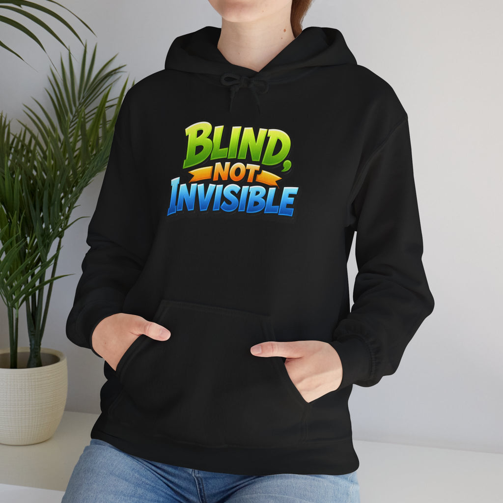 Blind Not Invisible Unisex Hooded Sweatshirt