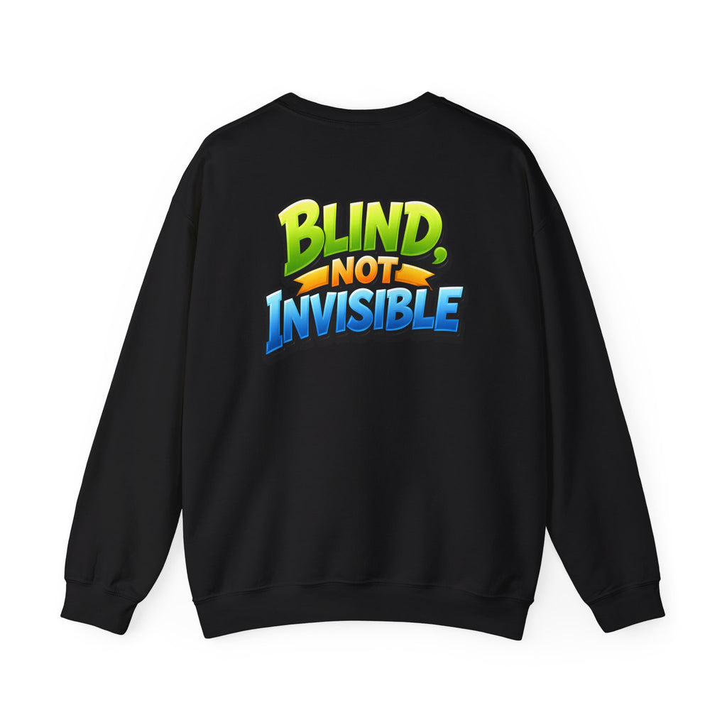 Blind Not Invisible Unisex Sweatshirt