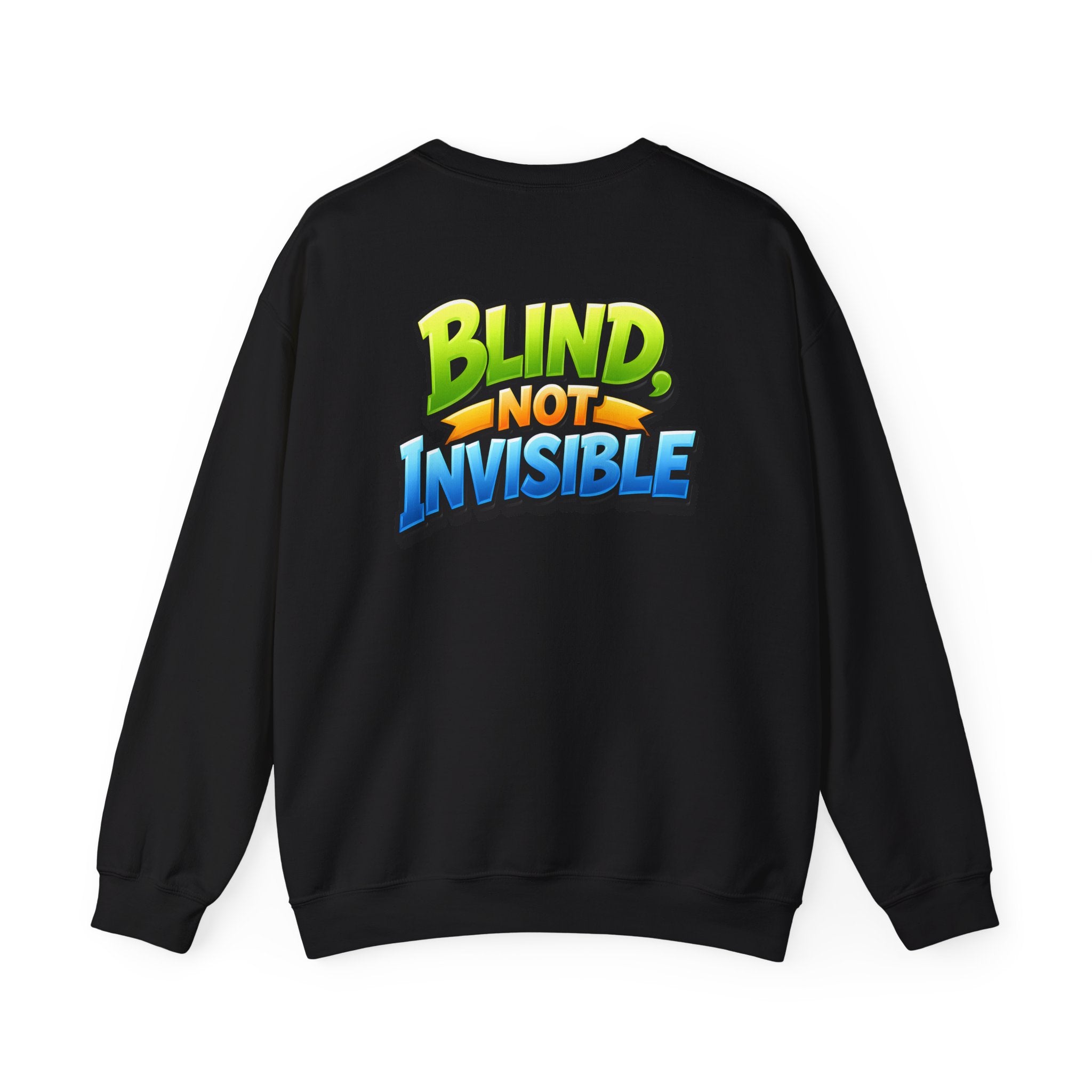 Blind Not Invisible Unisex Sweatshirt