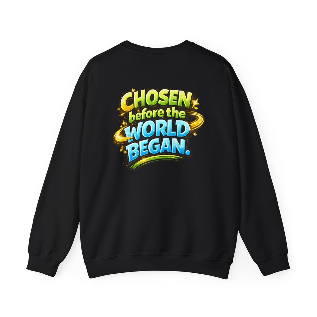 Chosen Before The World Began Unisex Sweatshirt