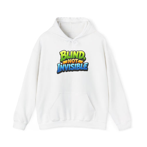 Blind Not Invisible Unisex Hooded Sweatshirt