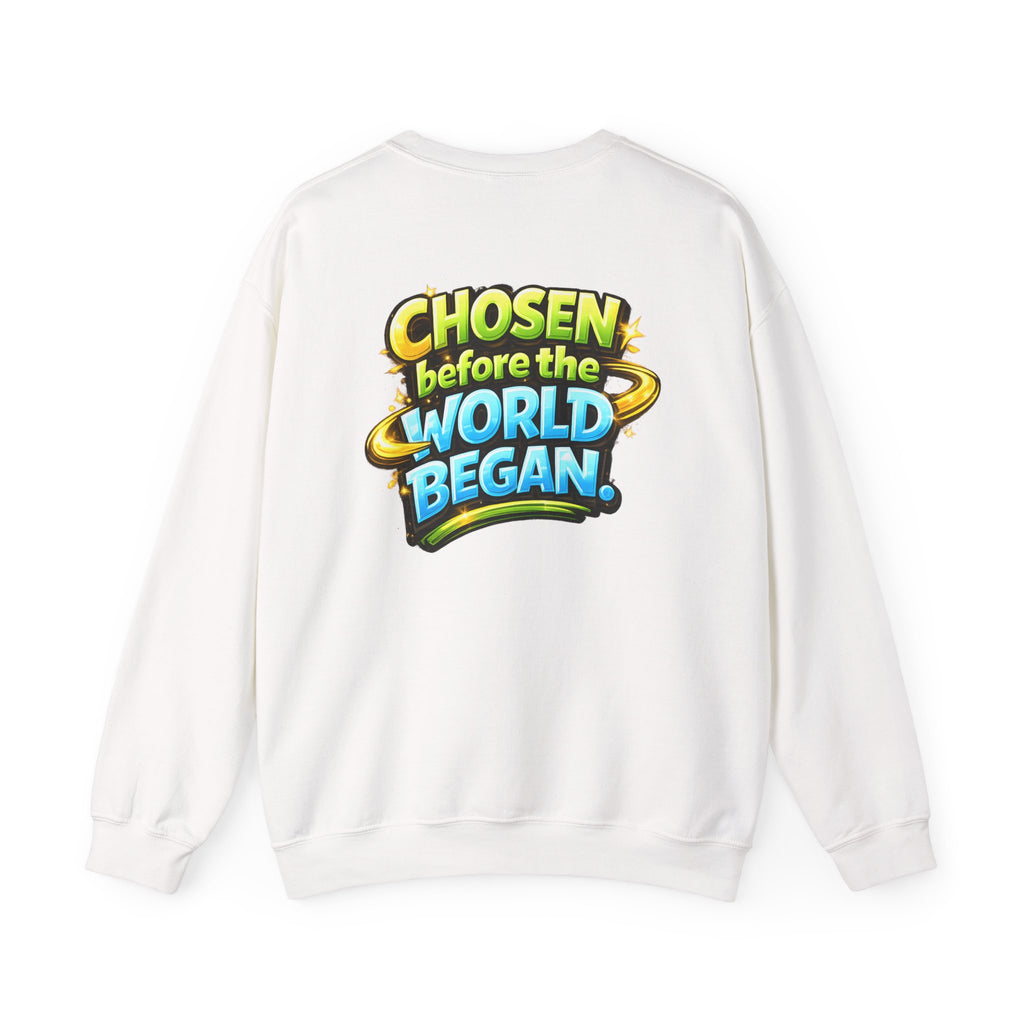 Chosen Before The World Began Unisex Sweatshirt