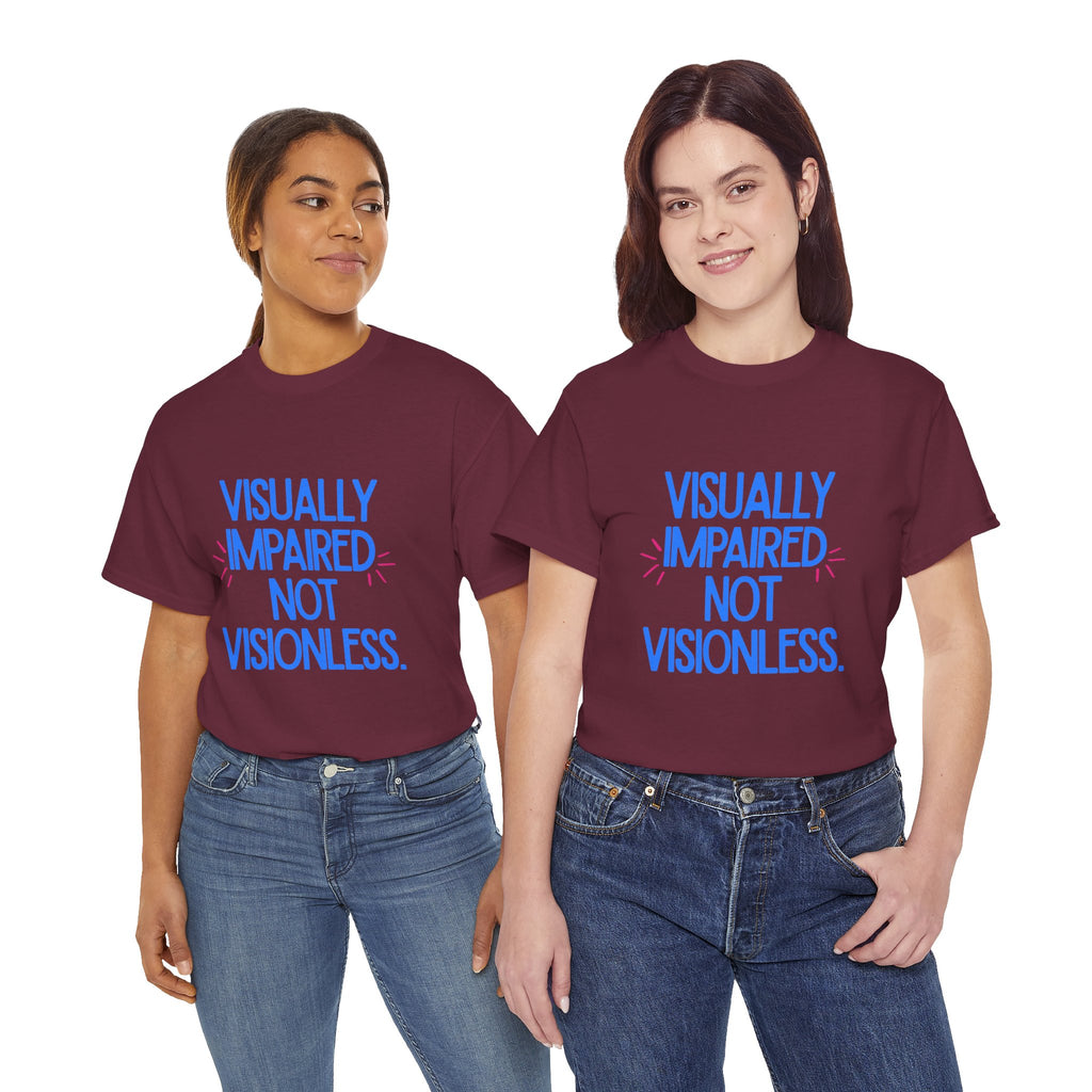 Visually Impaired Not Visionless Unisex Tee
