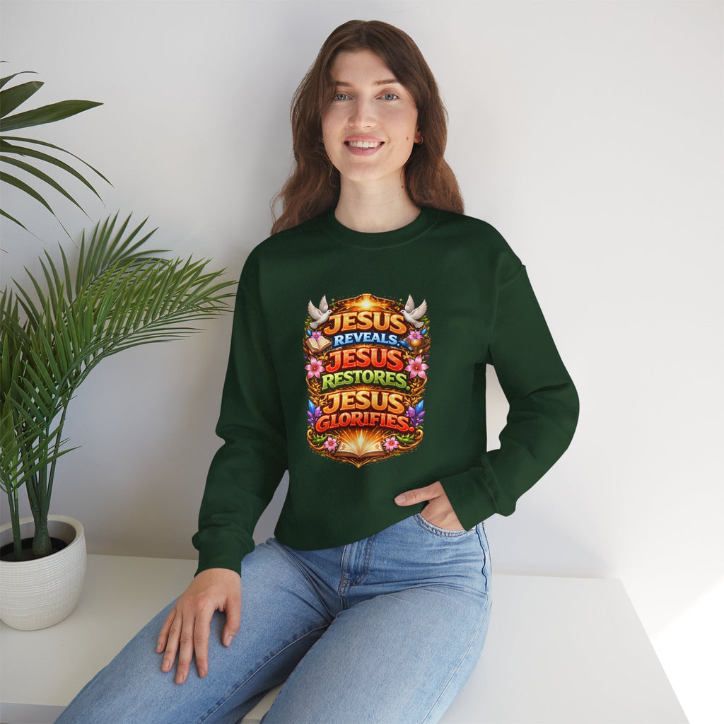Jesus Reveals, Jesus Restores, Jesus Glorifies Unisex Sweatshirt
