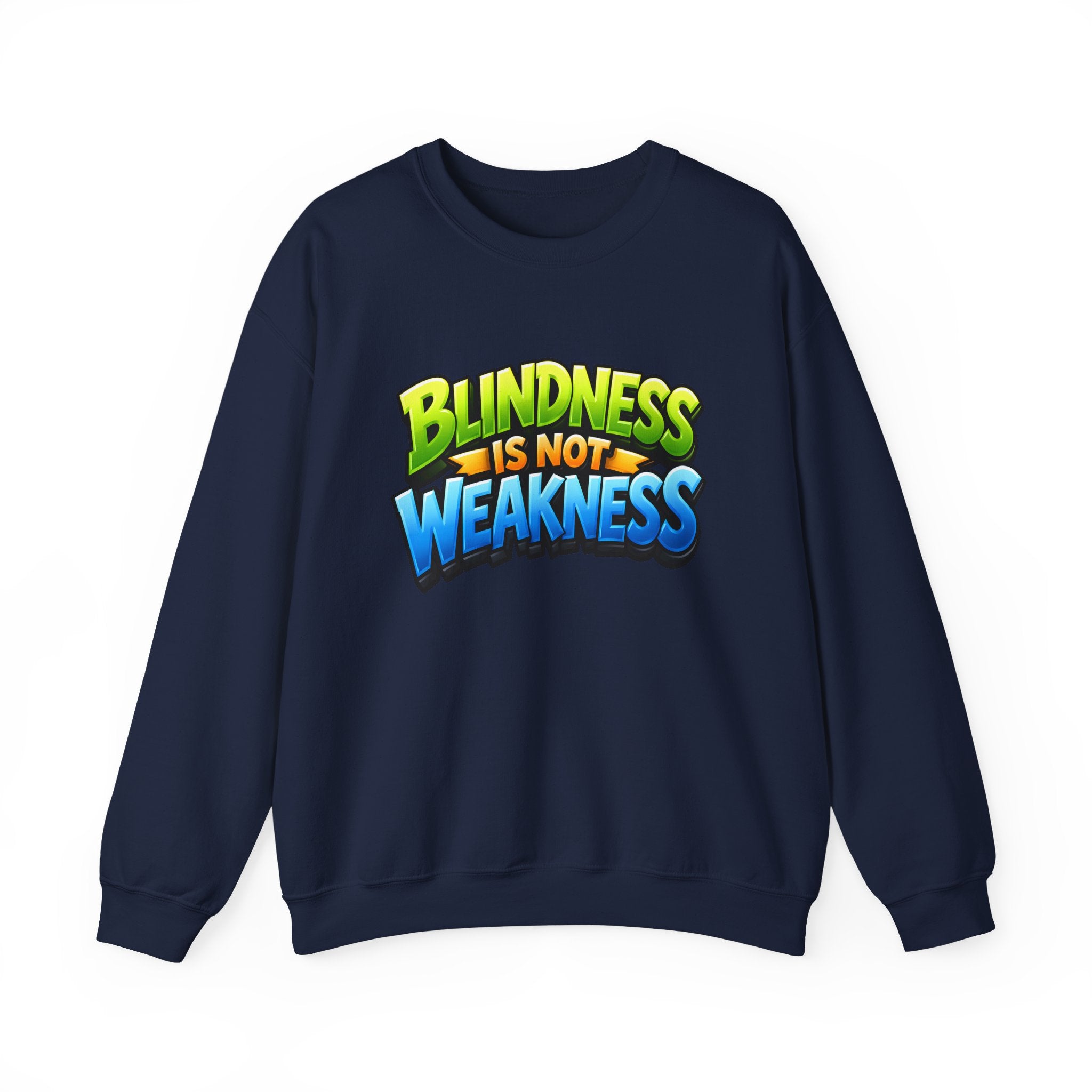Blindness Is Not Weakness Unisex Sweatshirt