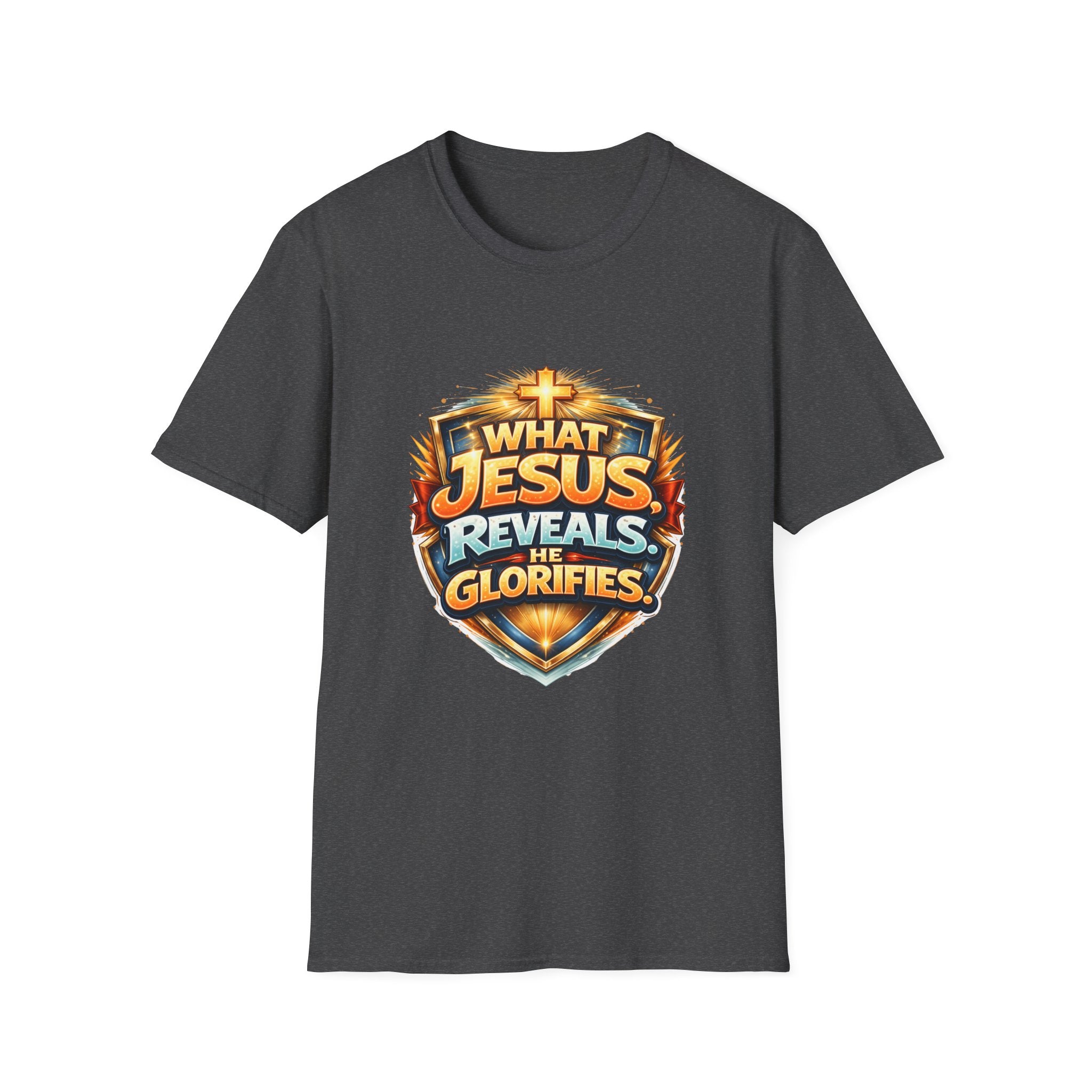 What Jesus Reveals, He Glorifies Unisex T-Shirt