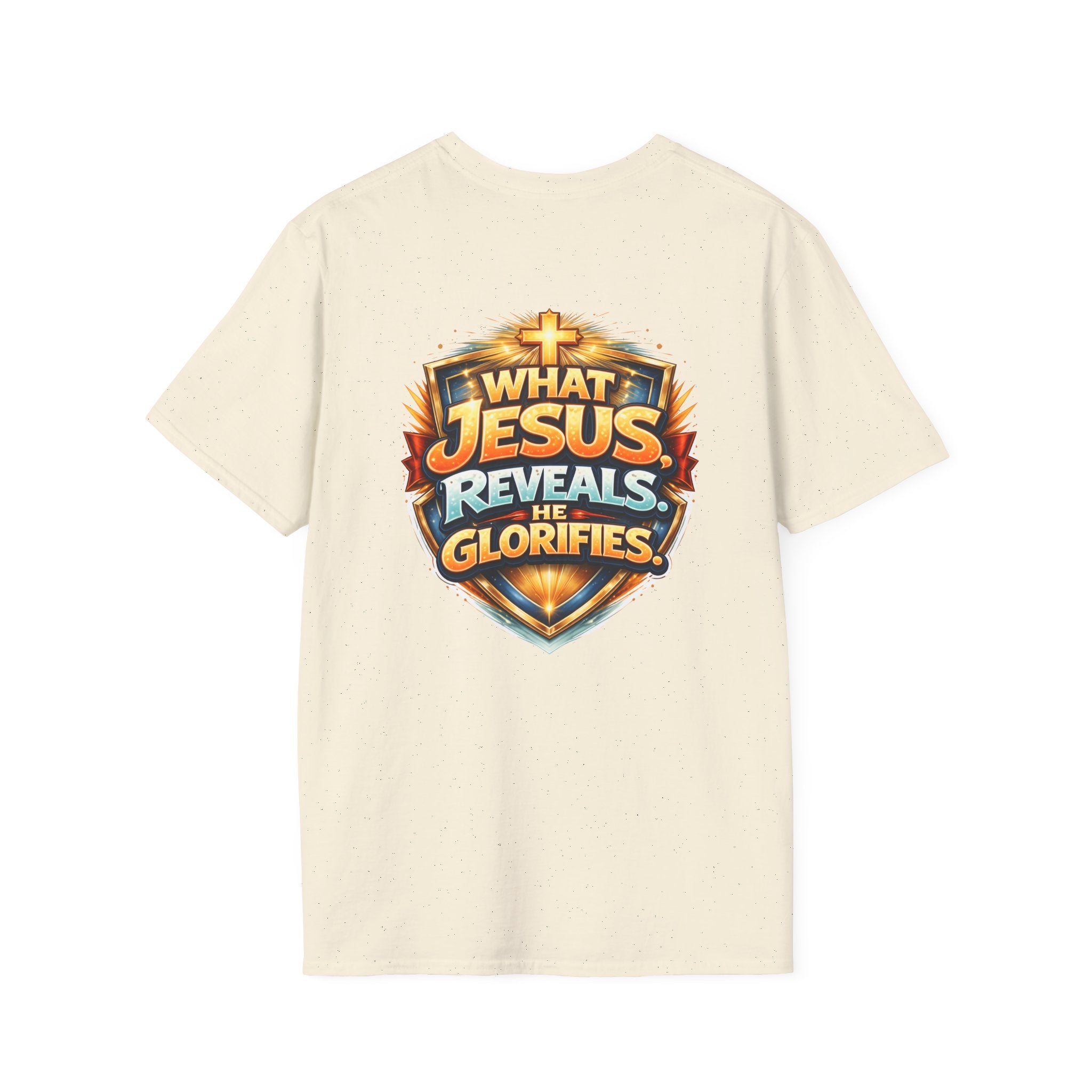 What Jesus Reveals, He Glorifies Unisex T-Shirt