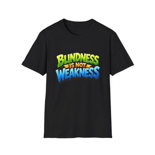 Blindness is not weakness Unisex T-Shirt