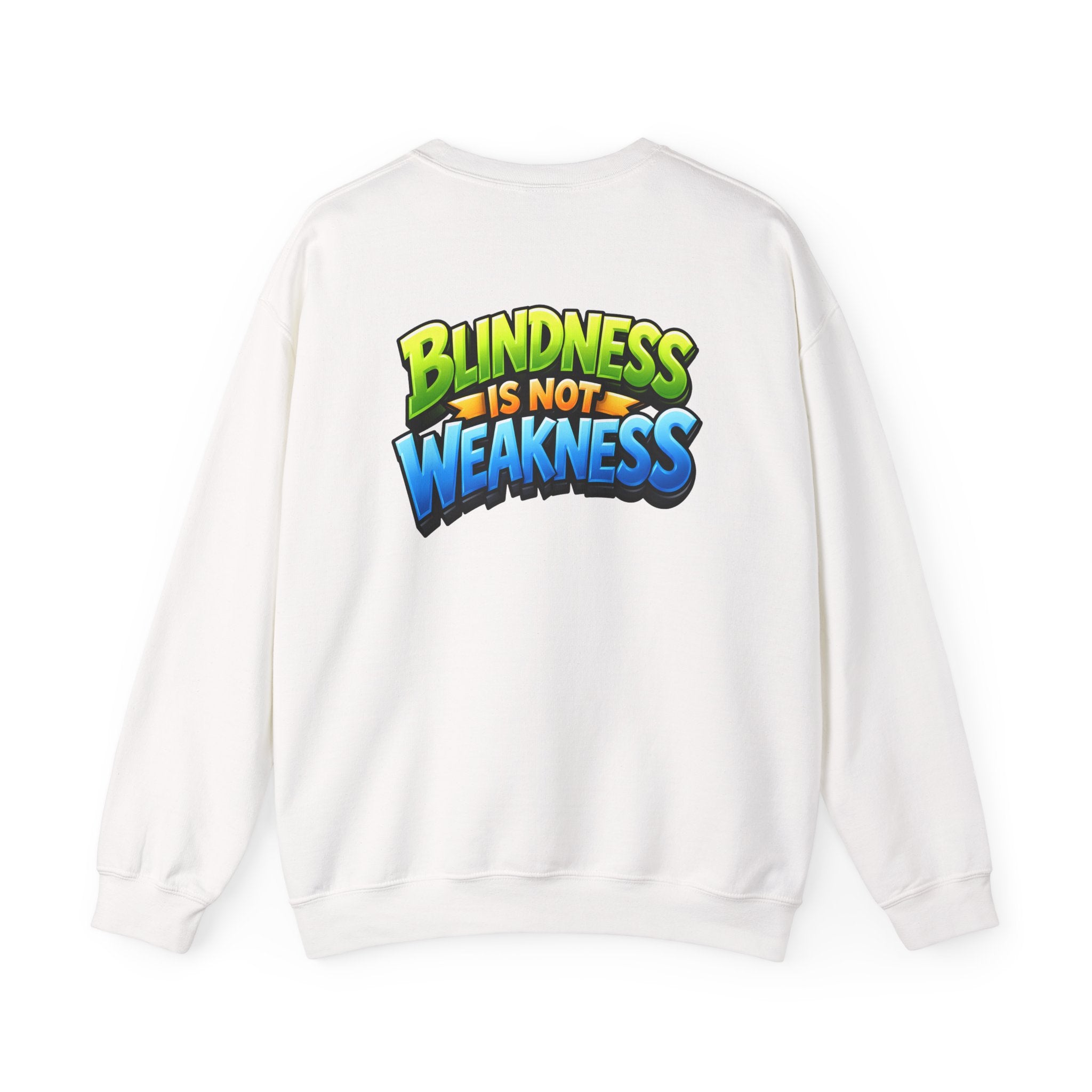 Blindness Is Not Weakness Unisex Sweatshirt