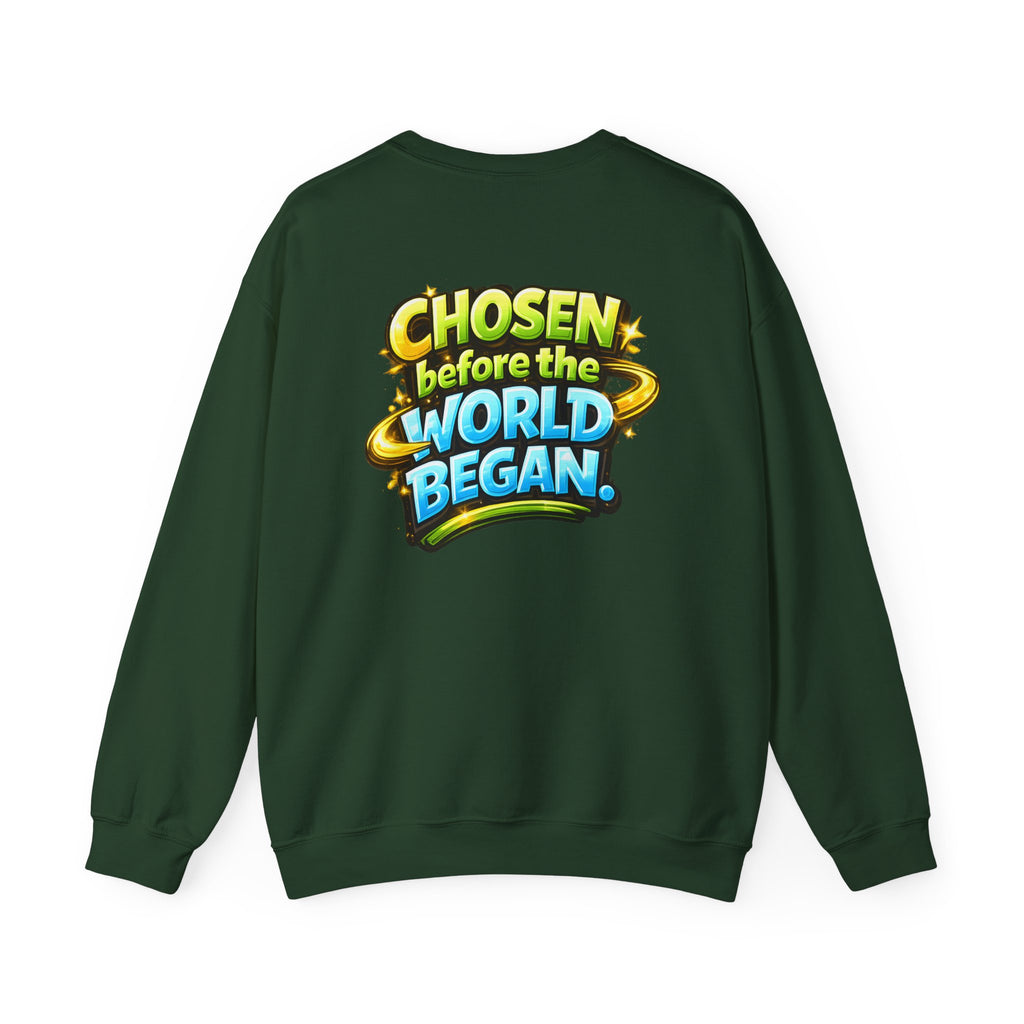 Chosen Before The World Began Unisex Sweatshirt