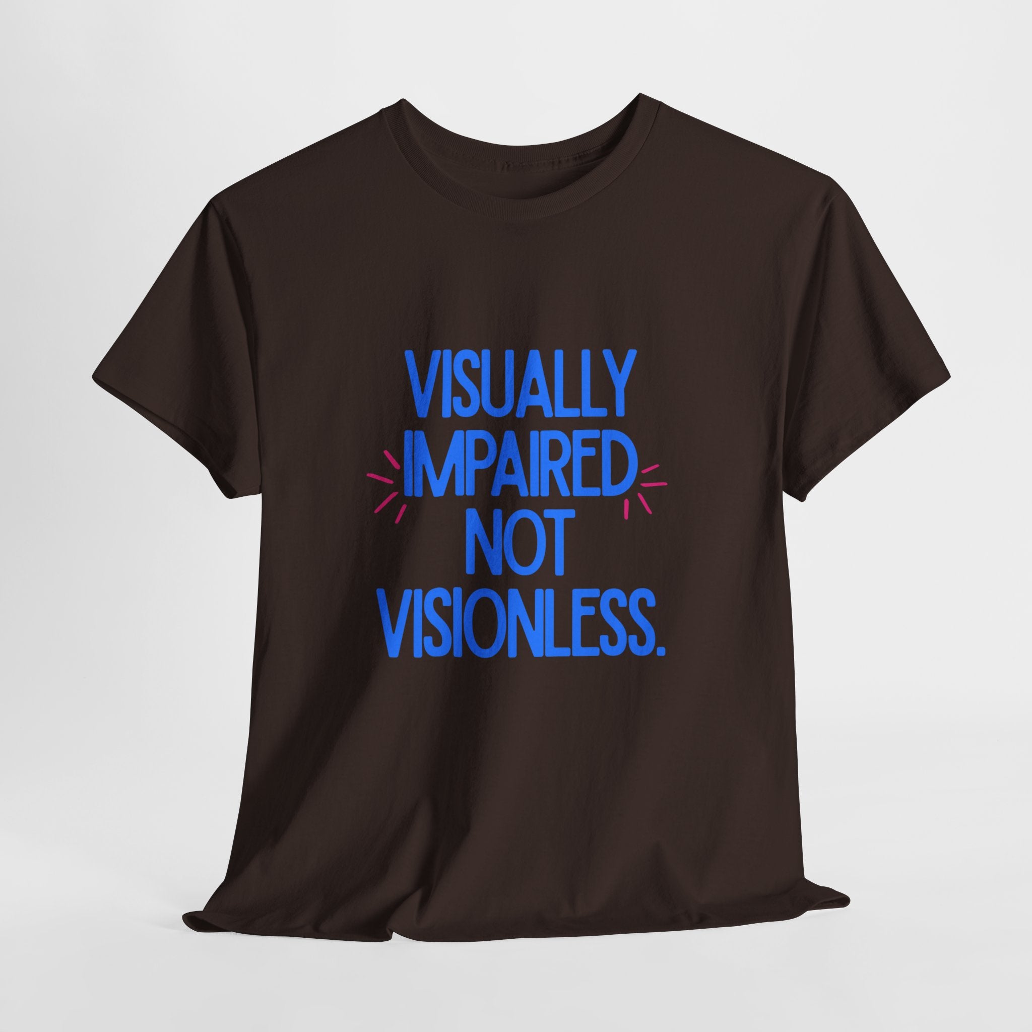 Visually Impaired Not Visionless Unisex Tee