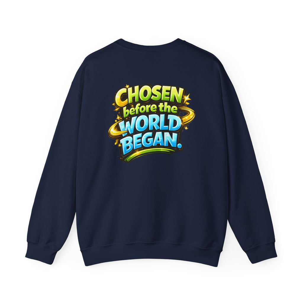 Chosen Before The World Began Unisex Sweatshirt
