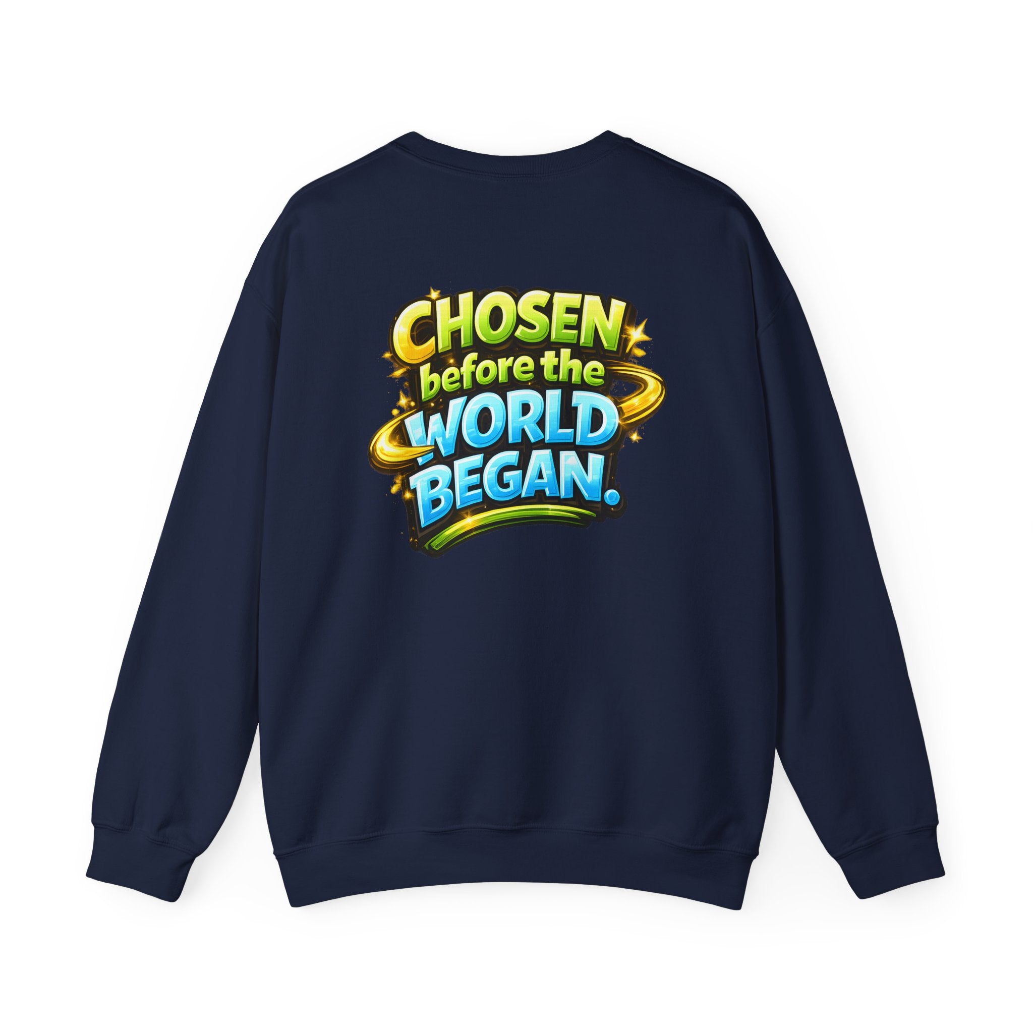 Chosen Before The World Began Unisex Sweatshirt