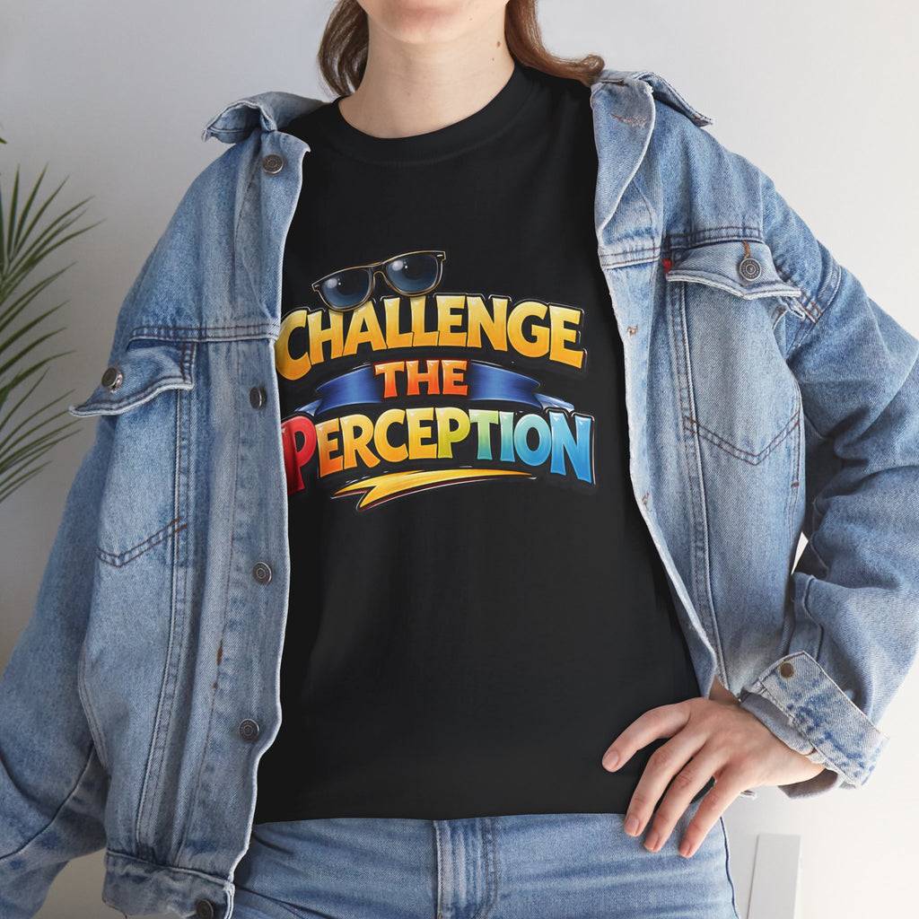 Challenge the perception Unisex Tee
