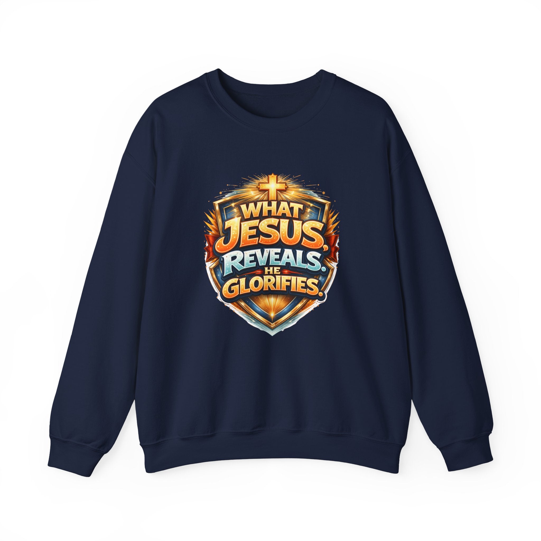What Jesus Reveals, He Glorifies Unisex Sweatshirt