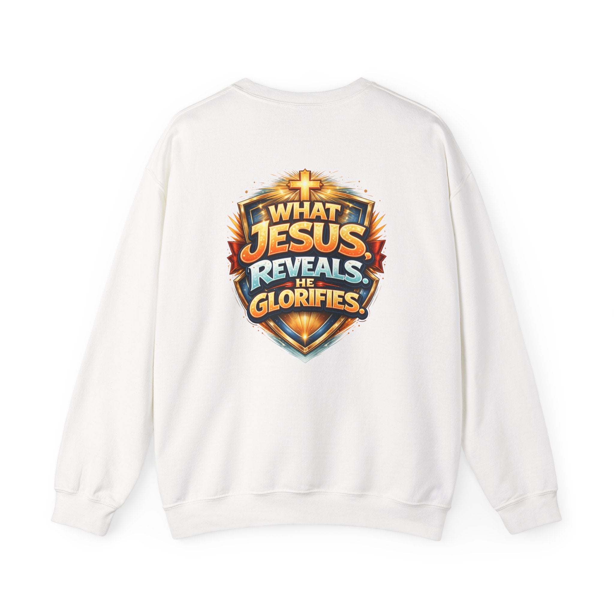 What Jesus Reveals, He Glorifies Unisex Sweatshirt