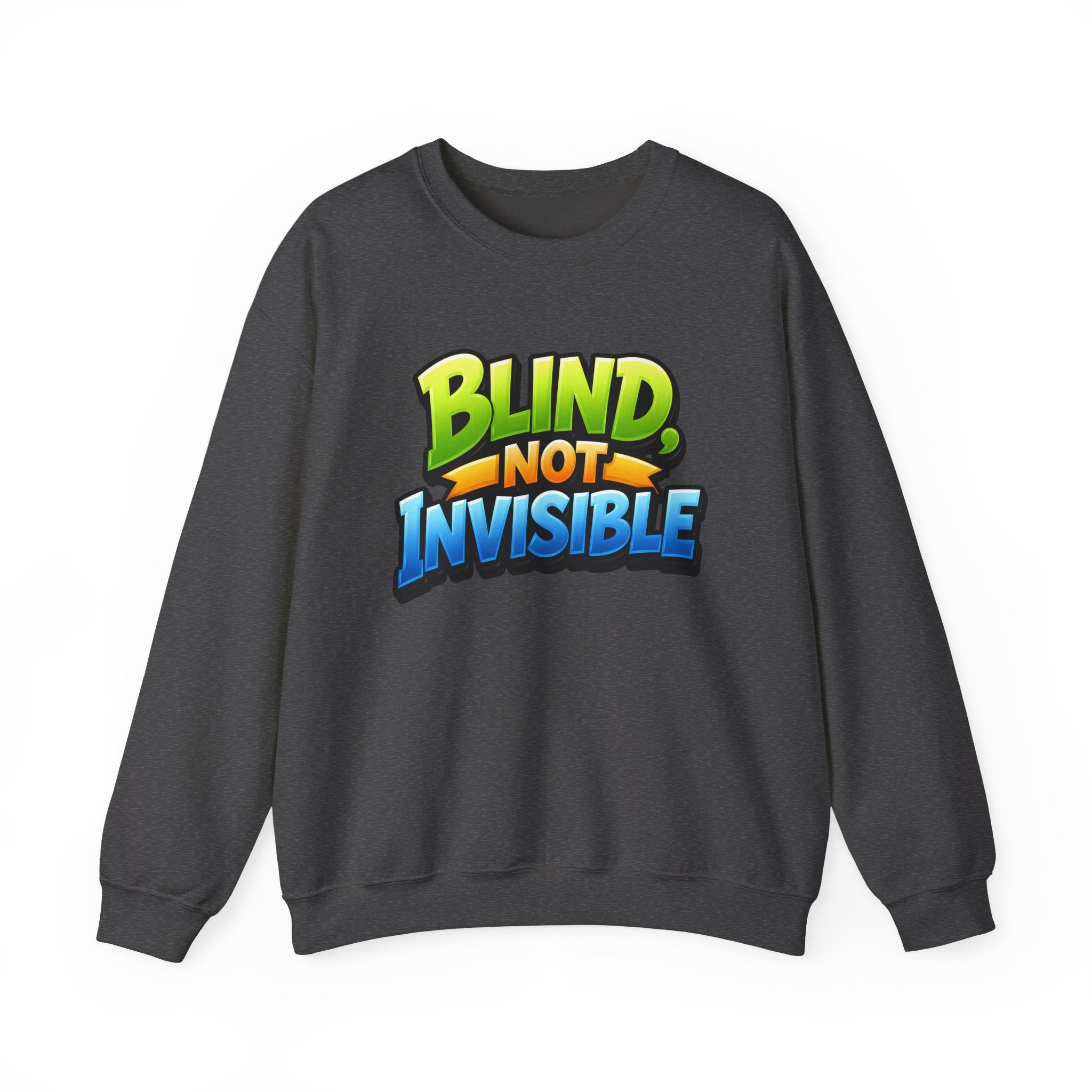 Blind Not Invisible Unisex Sweatshirt