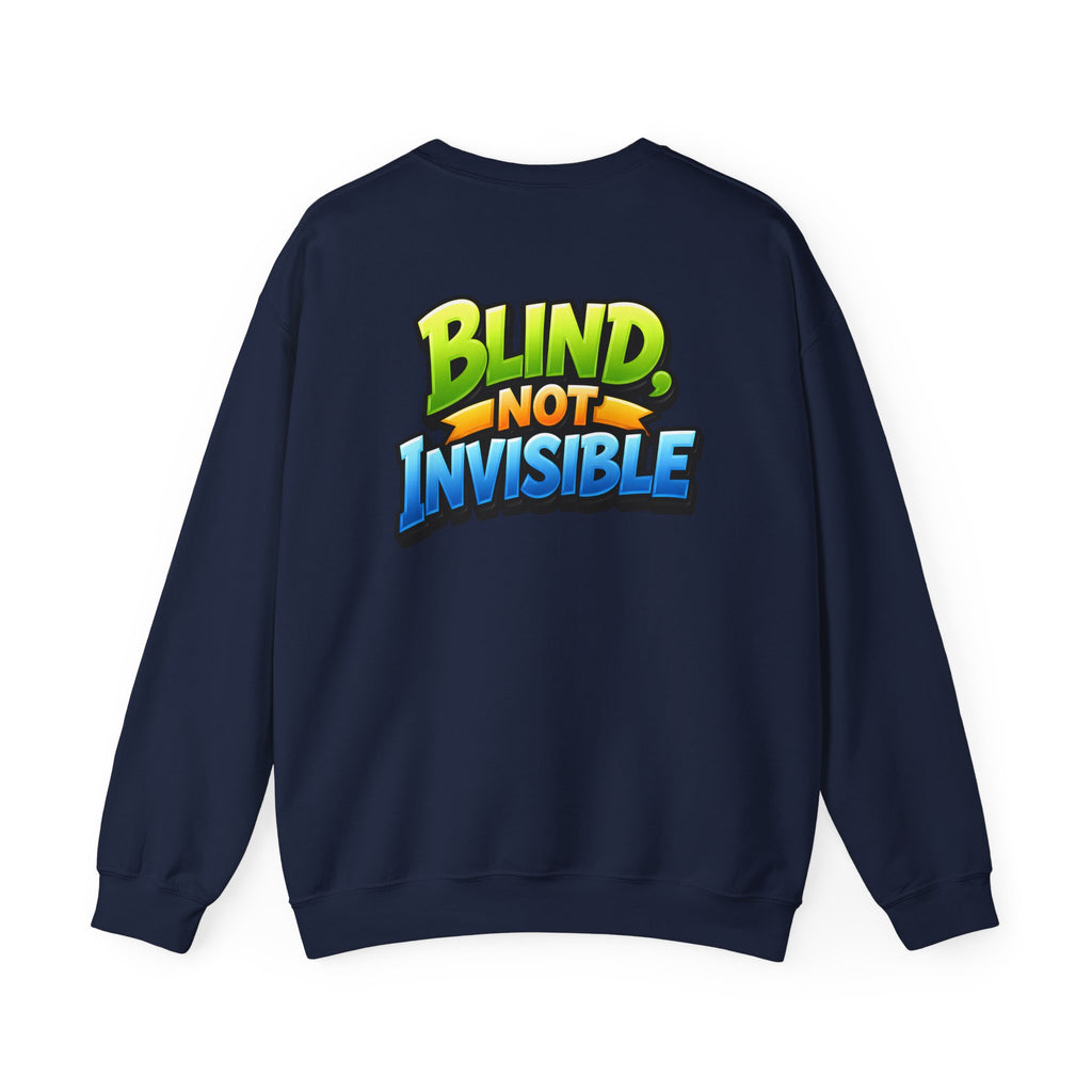 Blind Not Invisible Unisex Sweatshirt