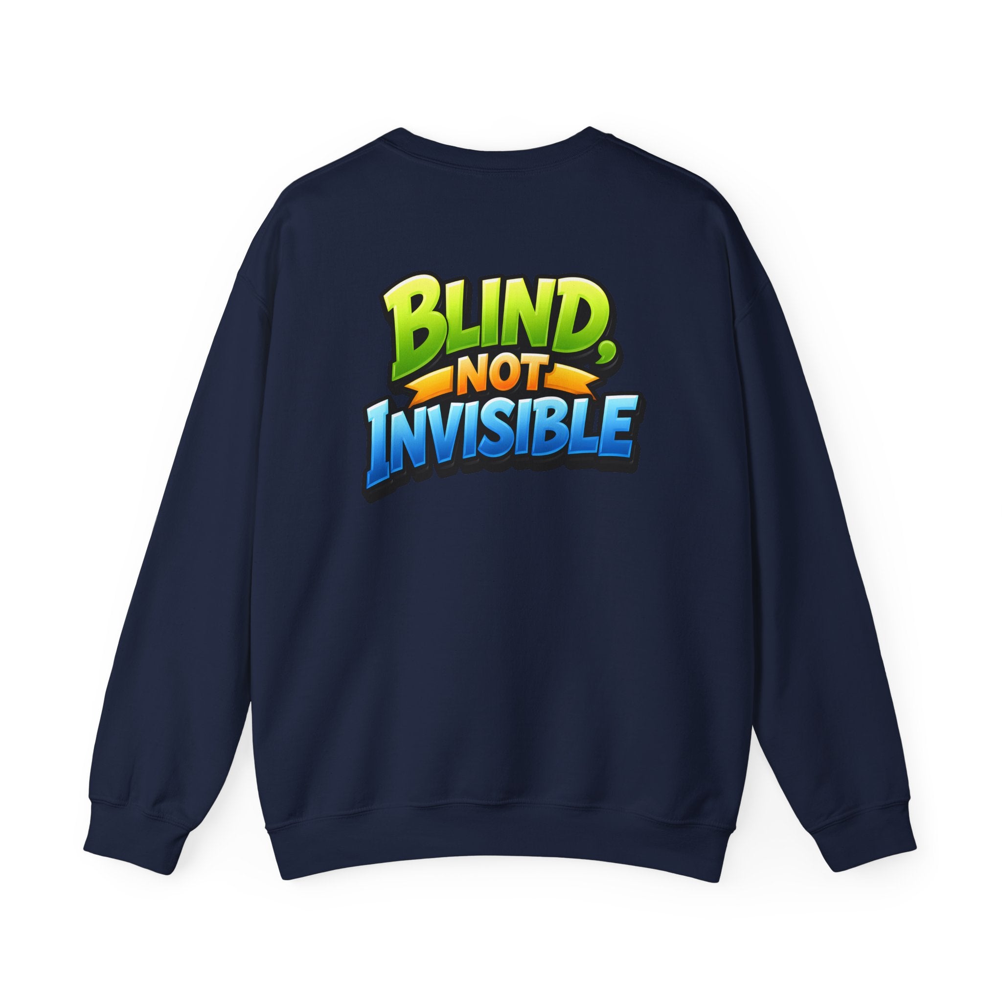 Blind Not Invisible Unisex Sweatshirt