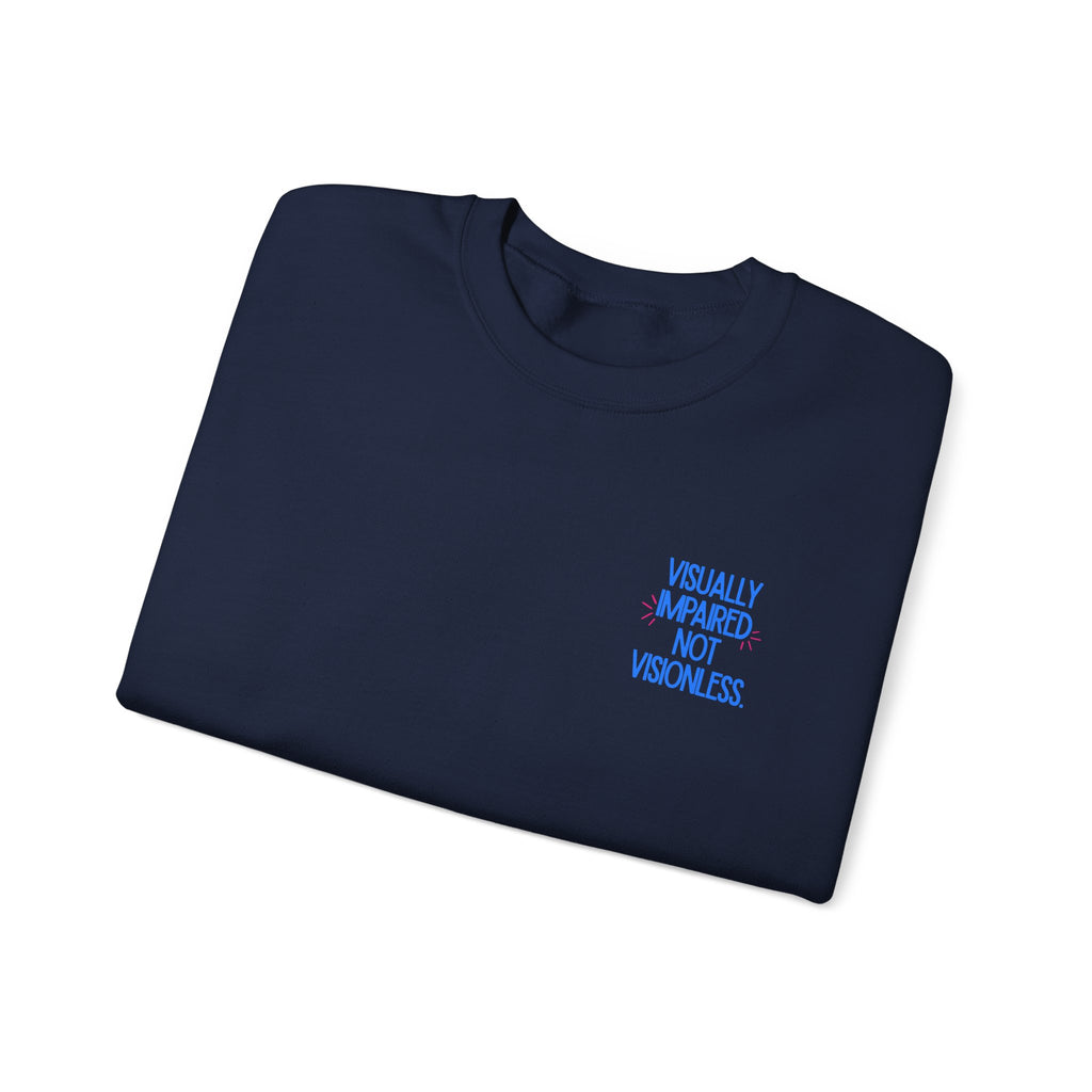 Visually Impaired Not Visionless Unisex Sweatshirt