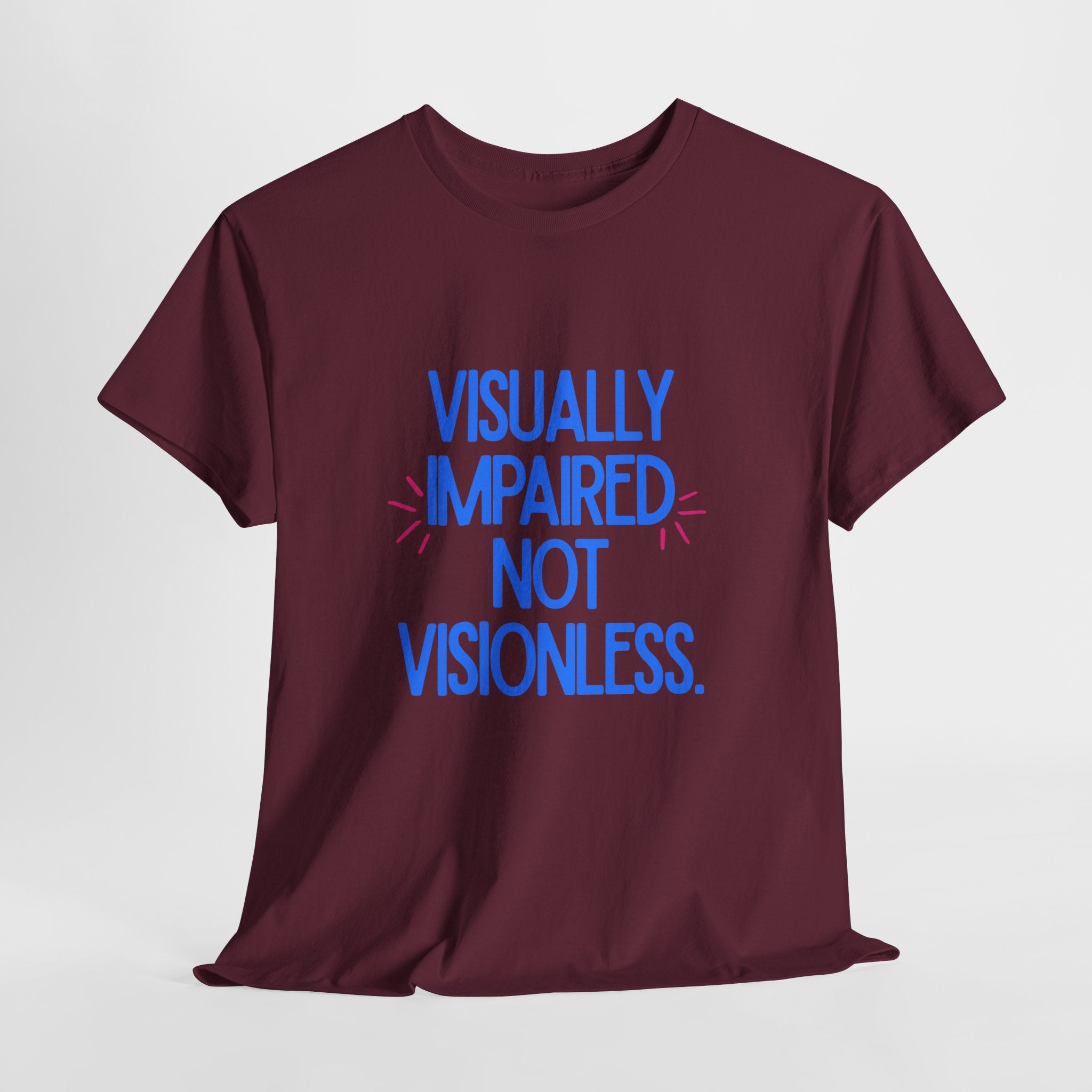 Visually Impaired Not Visionless Unisex Tee