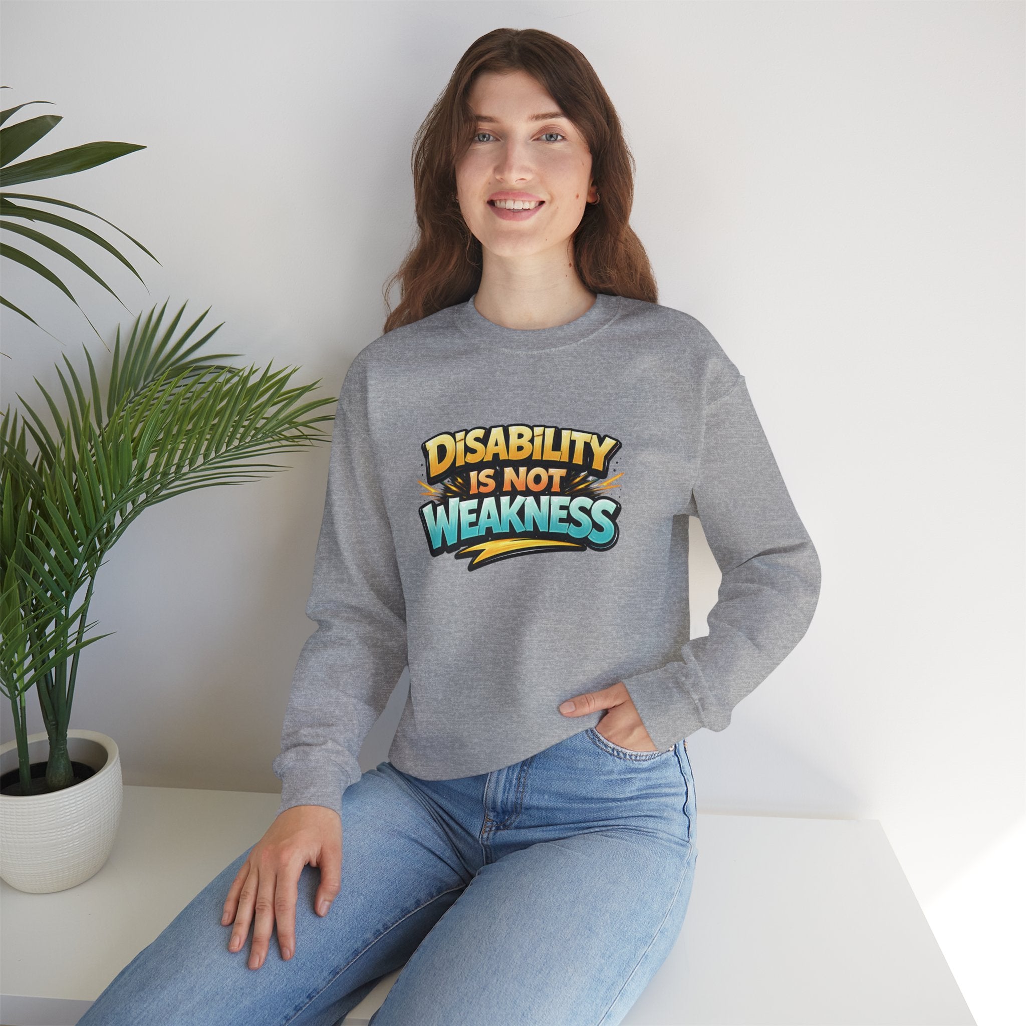 Disability Is Not Weakness Unisex Sweatshirt