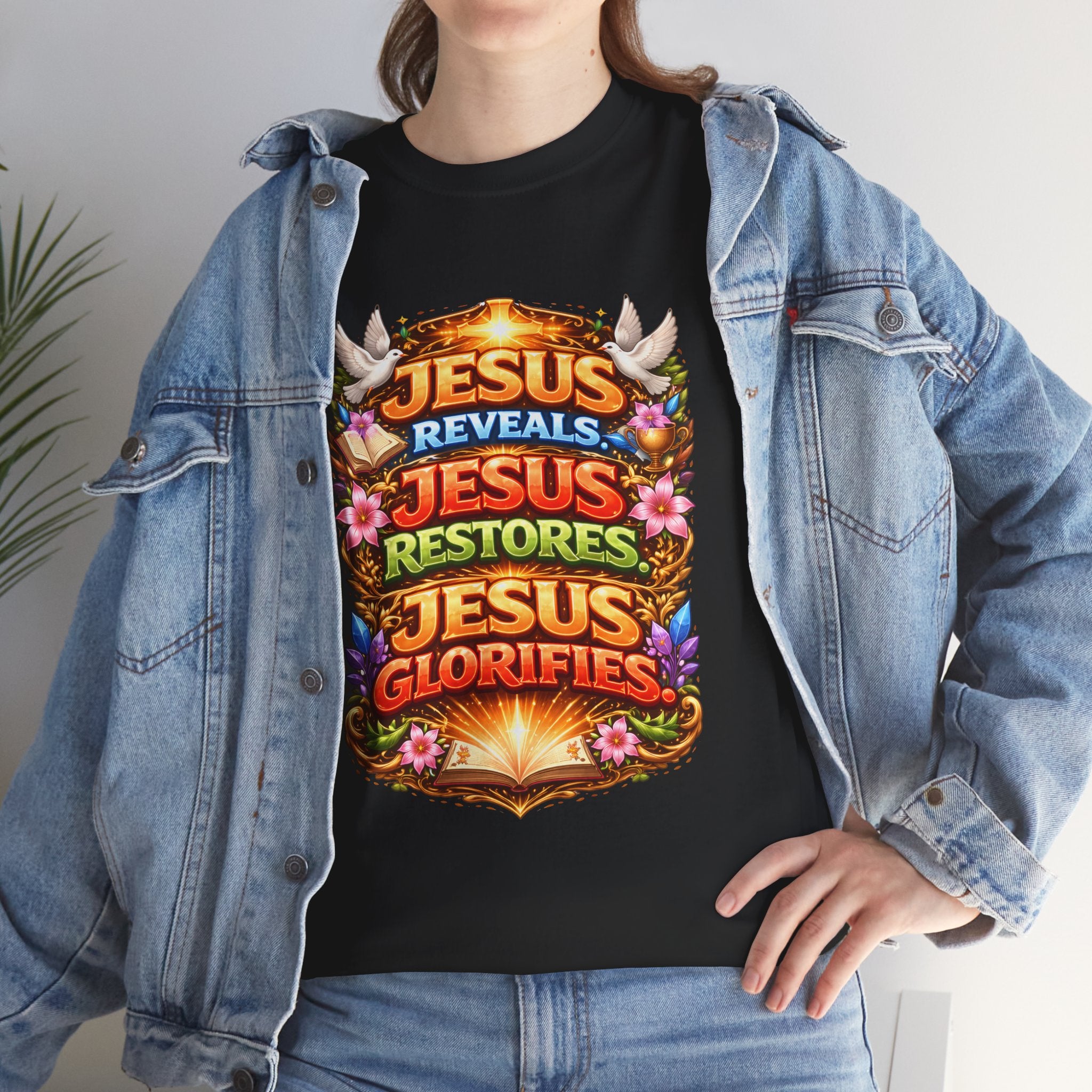 Jesus Reveals, Jesus Restores, Jesus Glorifies Unisex Tee