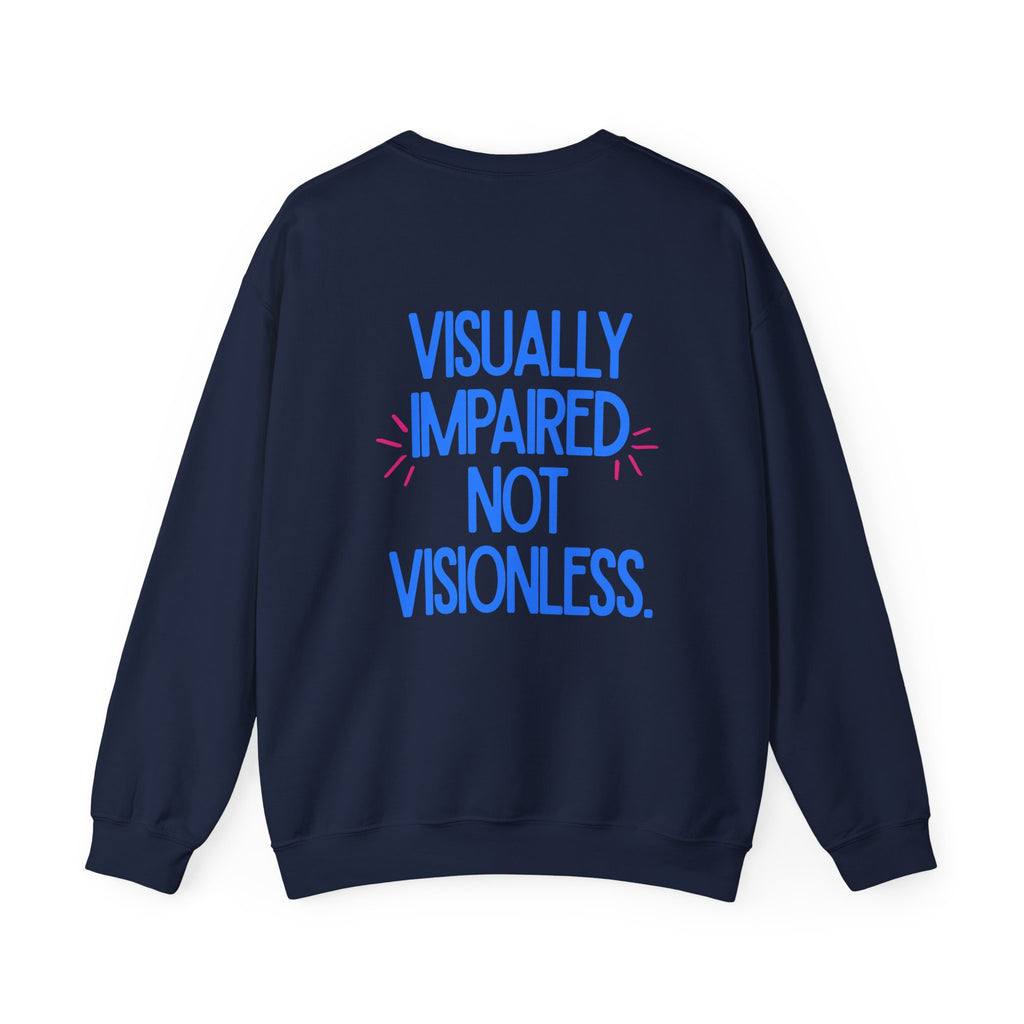 Visually Impaired Not Visionless Unisex Sweatshirt