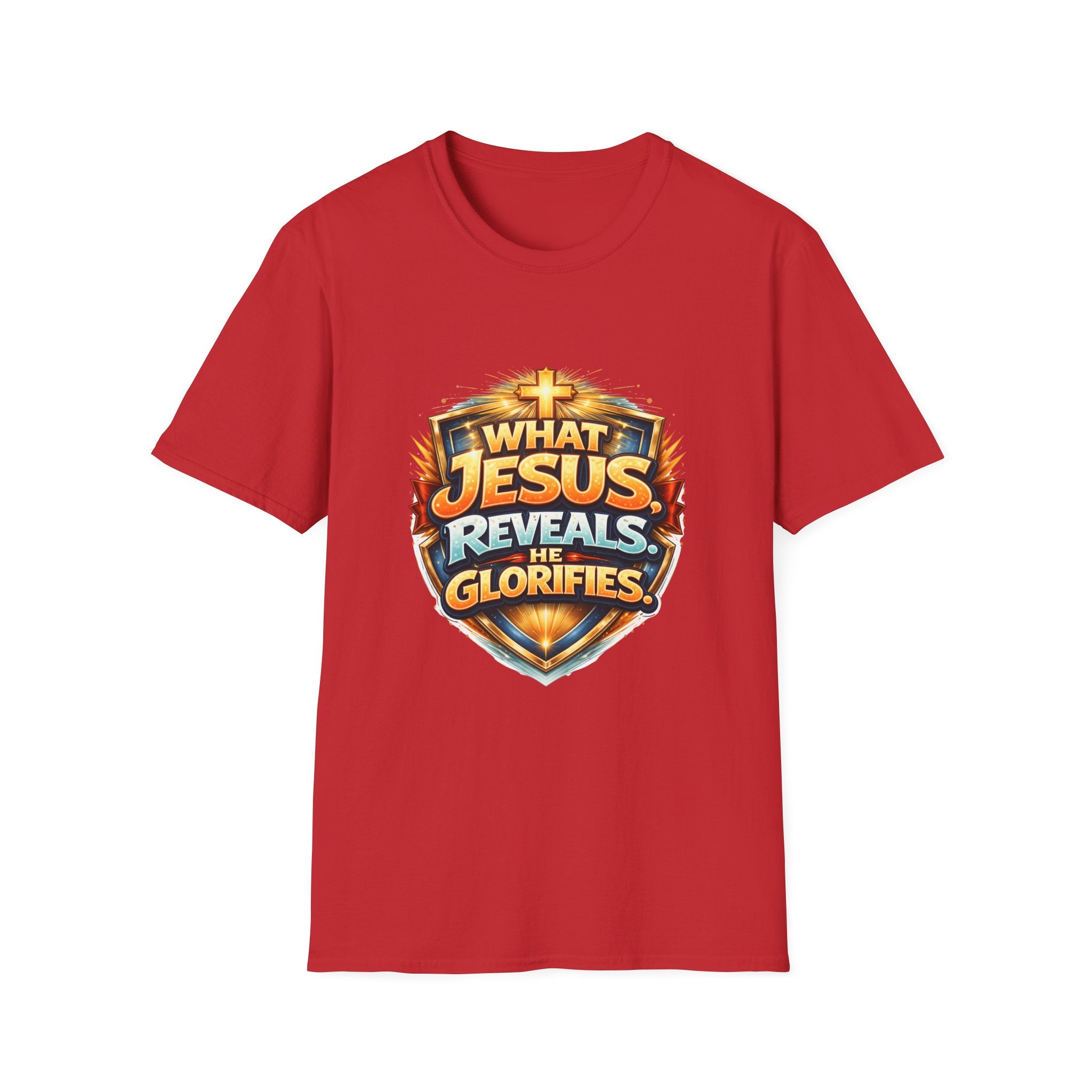 What Jesus Reveals, He Glorifies Unisex T-Shirt